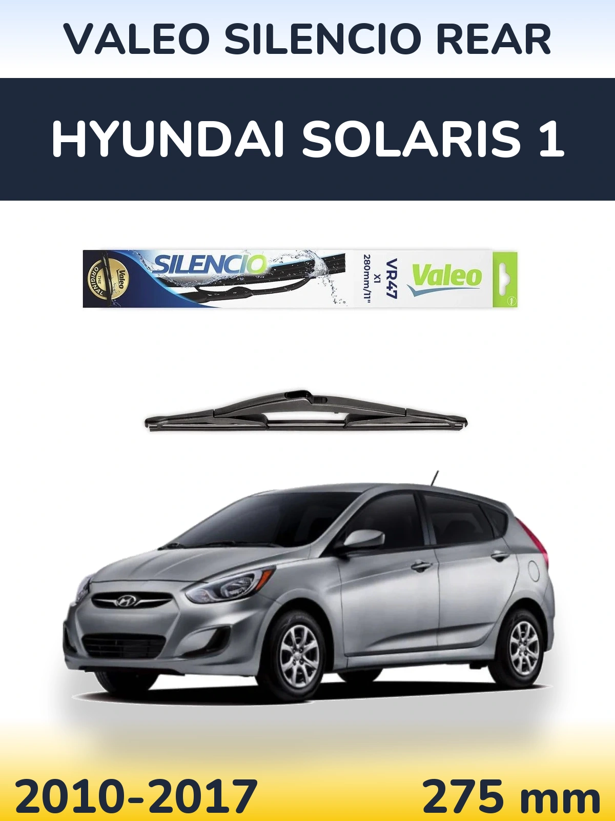 Ștergătoare Valeo Silencio Rear pentru Hyundai Solaris 1