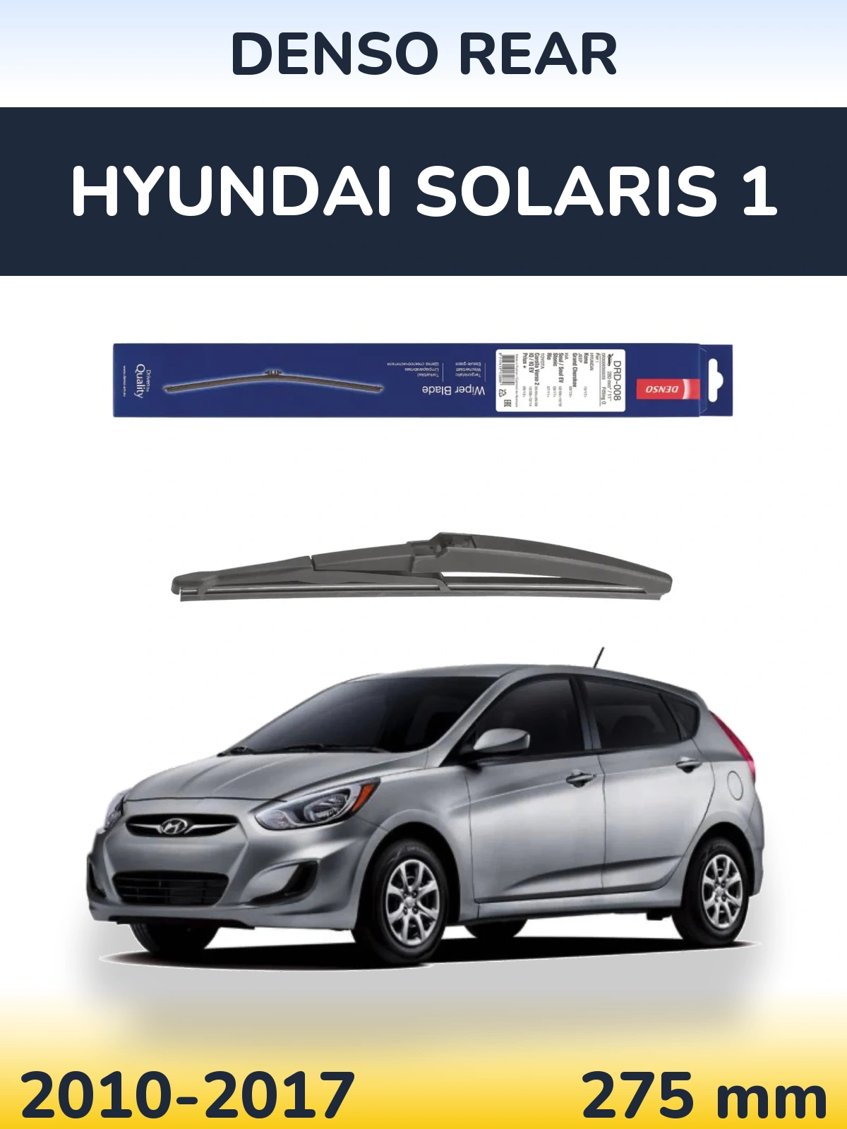 Ștergătoare Denso Rear pentru Hyundai Solaris 1