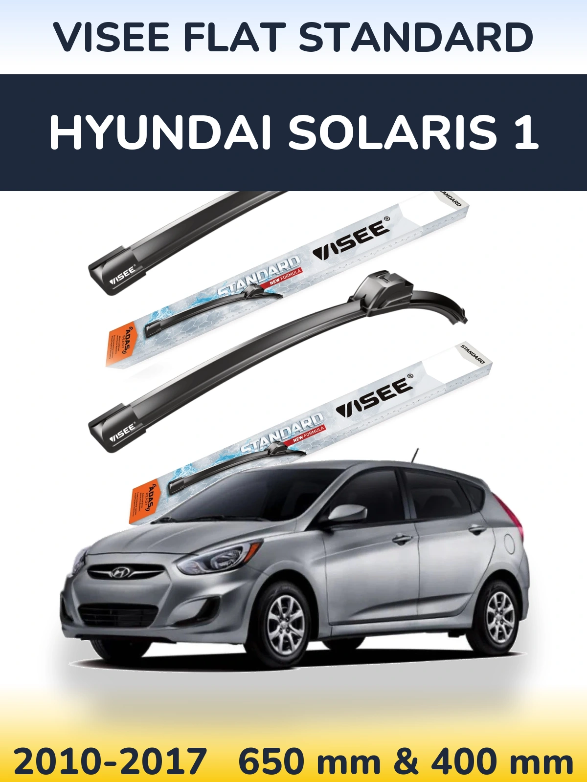 Ștergătoare VISEE FLAT STANDARD pentru Hyundai Solaris 1