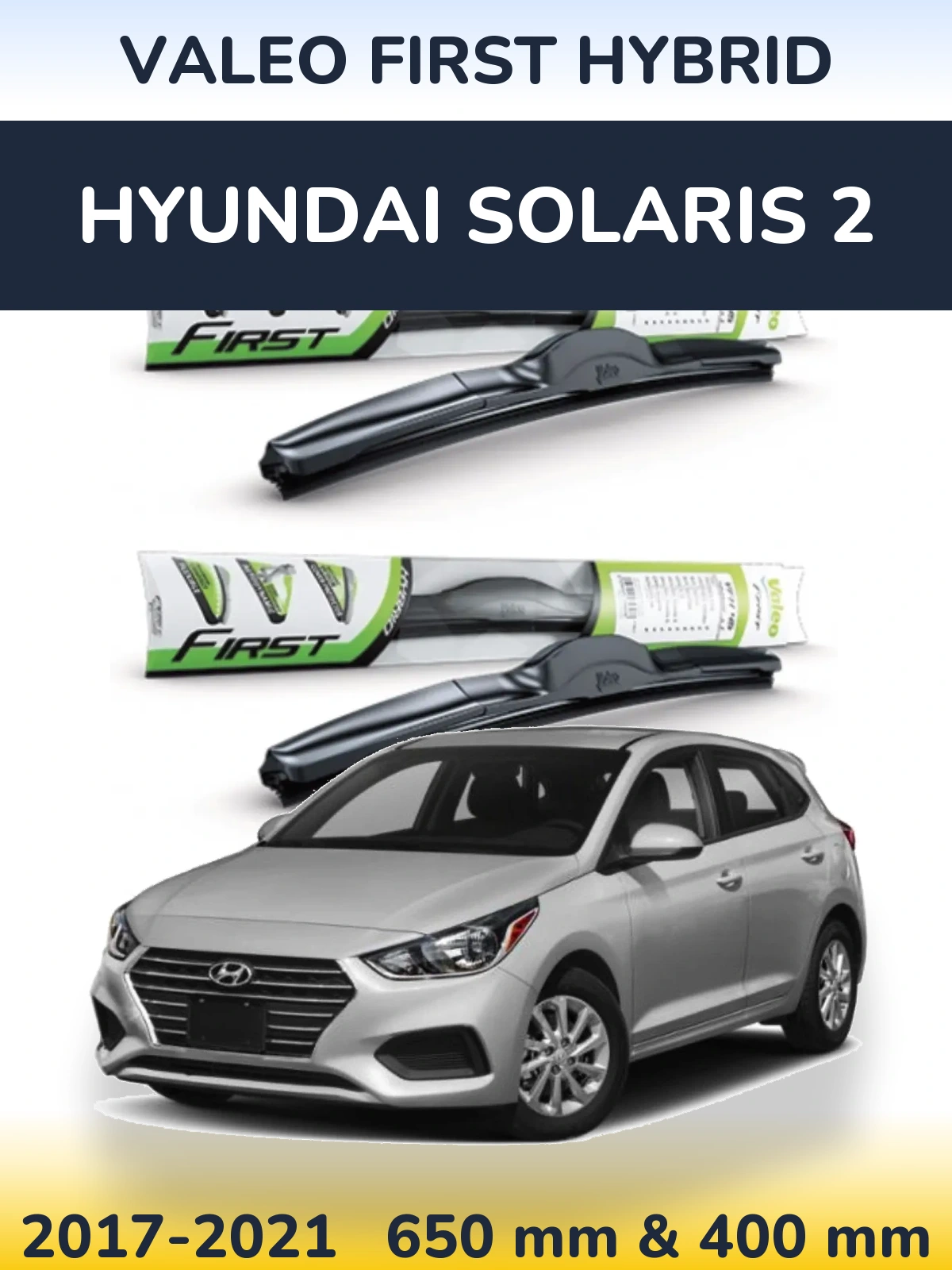 Ștergătoare Valeo First Hybrid pentru Hyundai Solaris 2