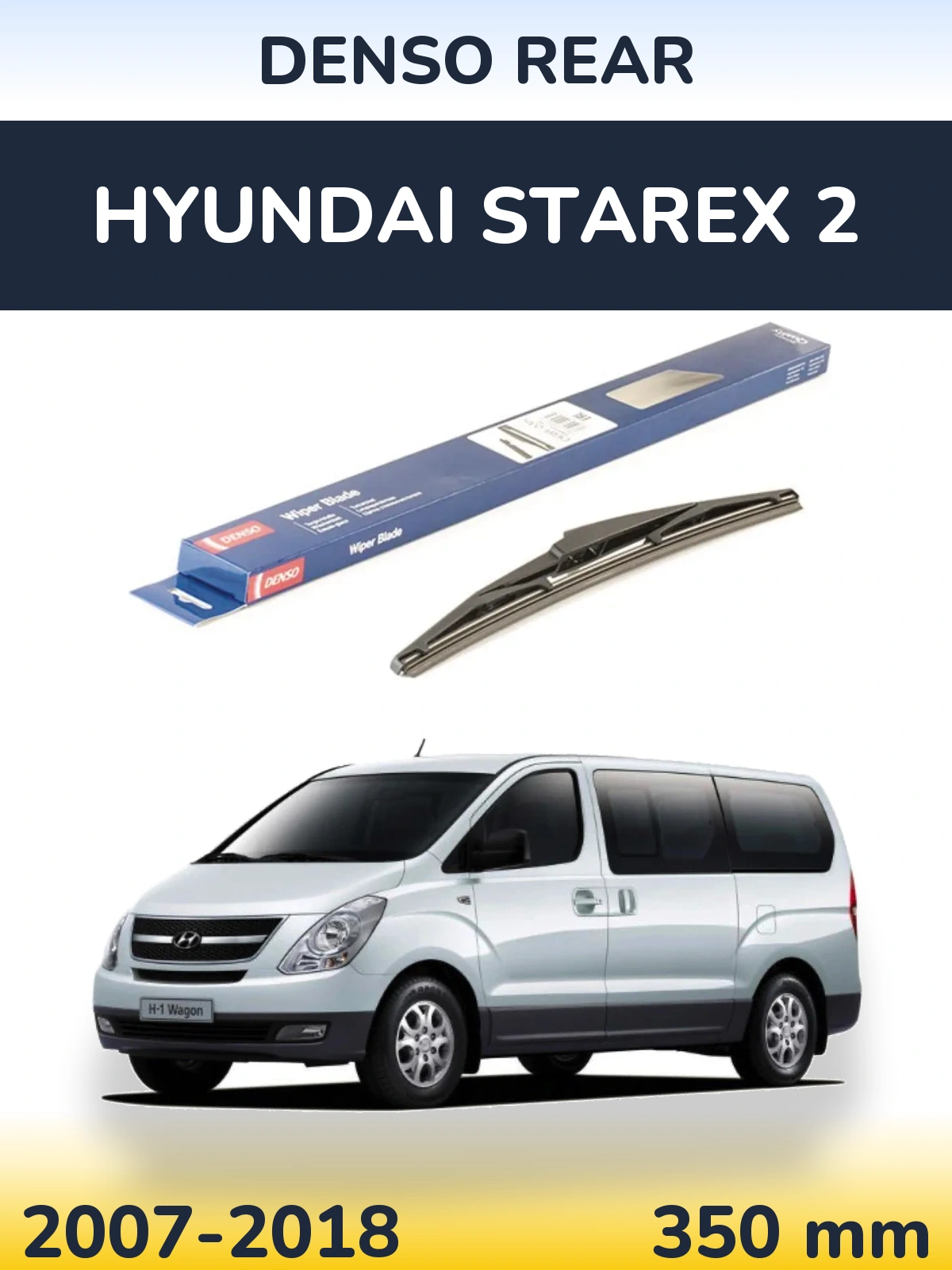 Ștergătoare Denso Rear pentru Hyundai Starex 2