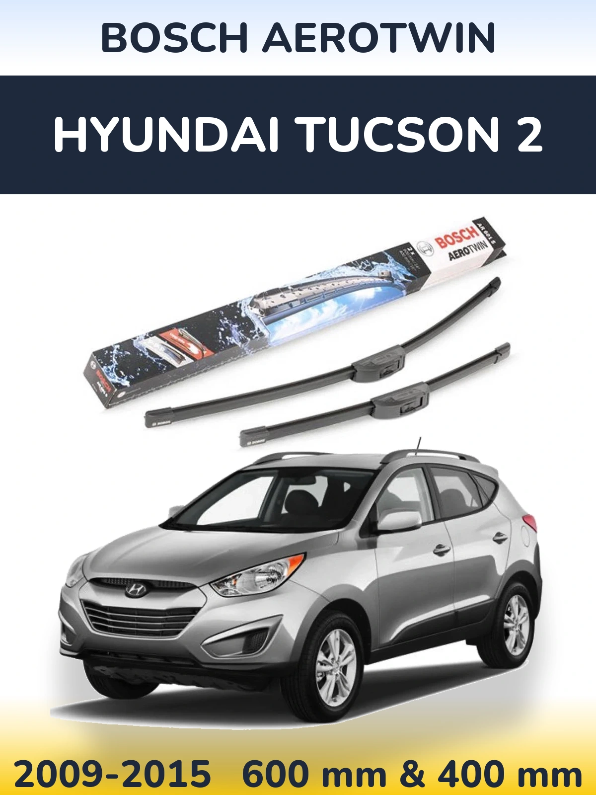 Ștergătoare BOSCH AeroTwin pentru Hyundai Tucson 2
