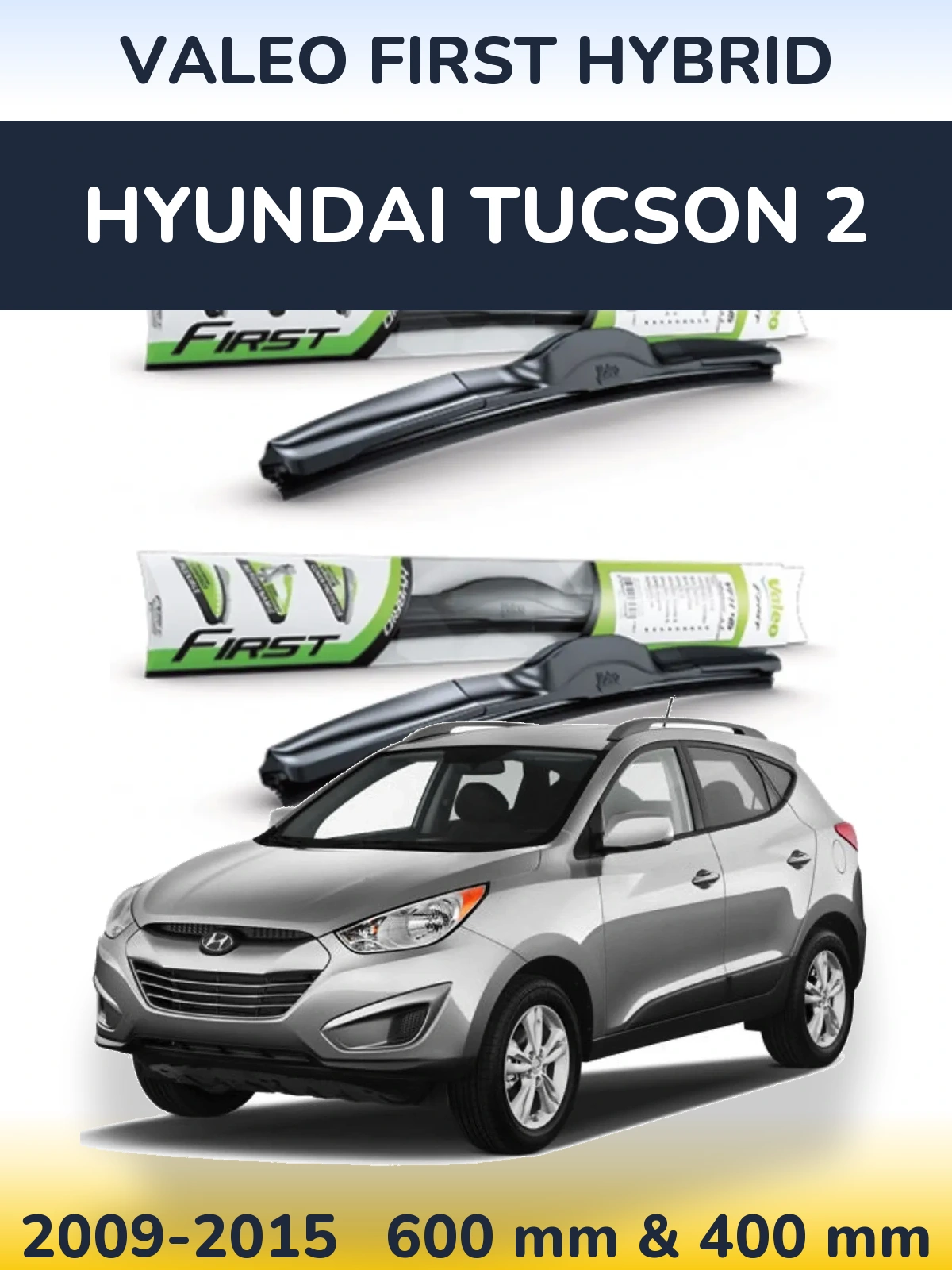 Ștergătoare Valeo First Hybrid pentru Hyundai Tucson 2