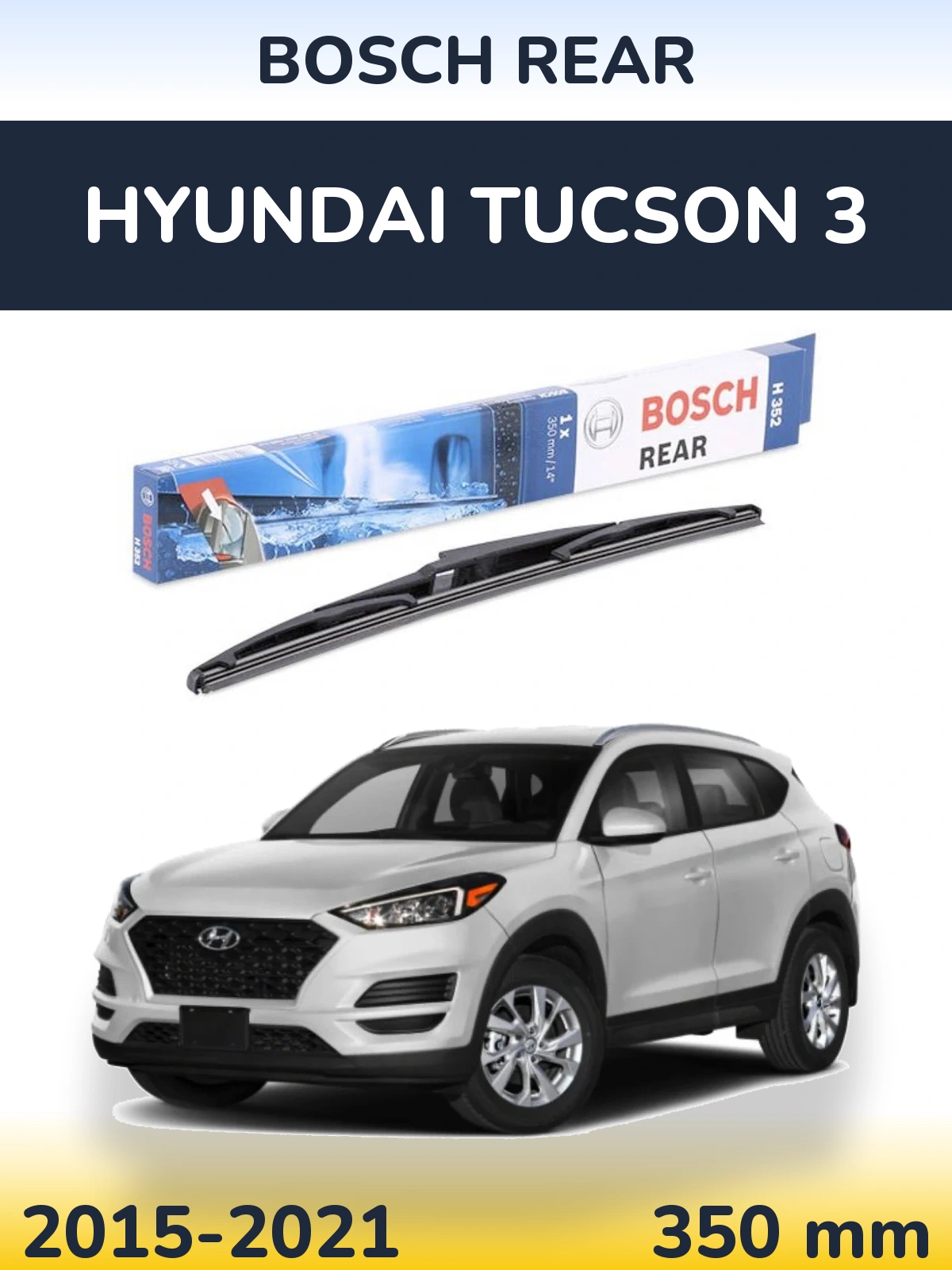 Ștergătoare BOSCH Rear pentru Hyundai Tucson 3