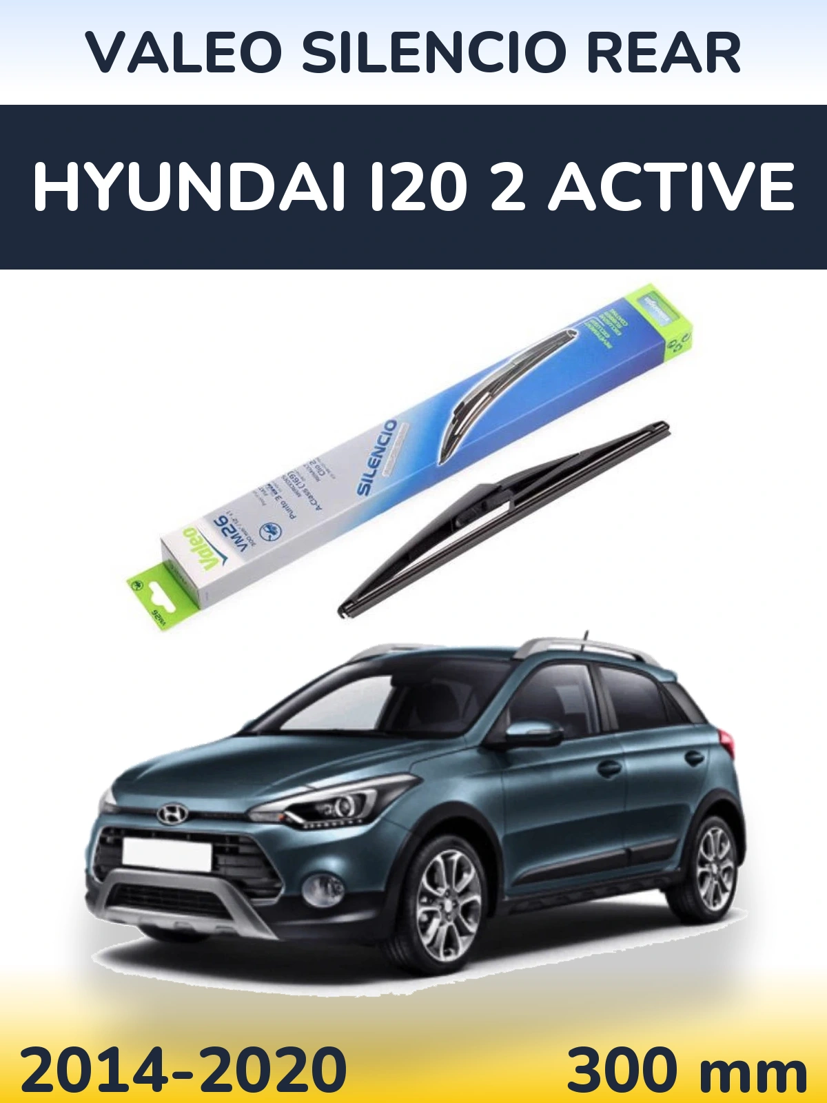 Ștergătoare Valeo Silencio Rear pentru Hyundai i20 2 Active
