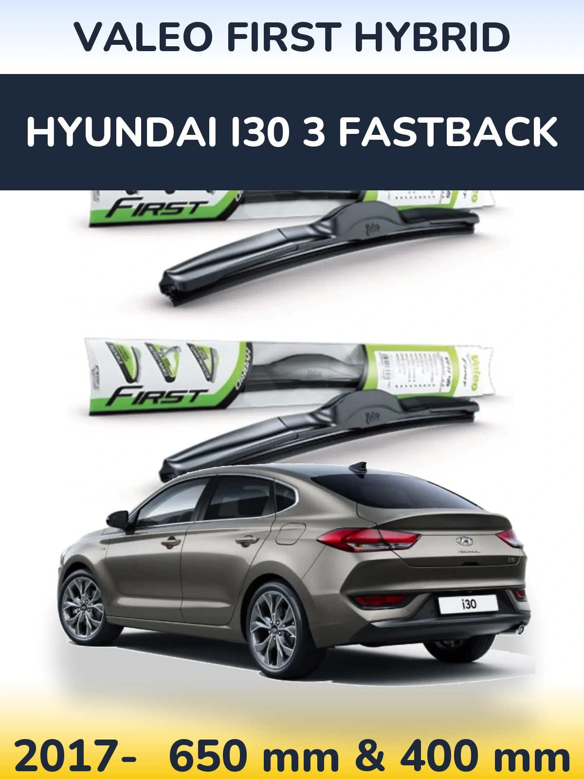 Ștergătoare Valeo First Hybrid pentru Hyundai i30 3 Fastback
