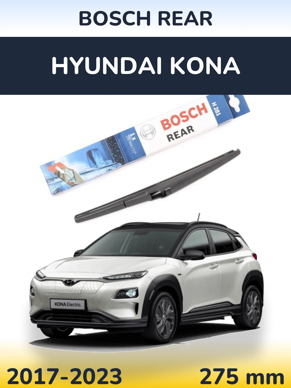 Ștergătoare BOSCH Rear pentru Hyundai Kona