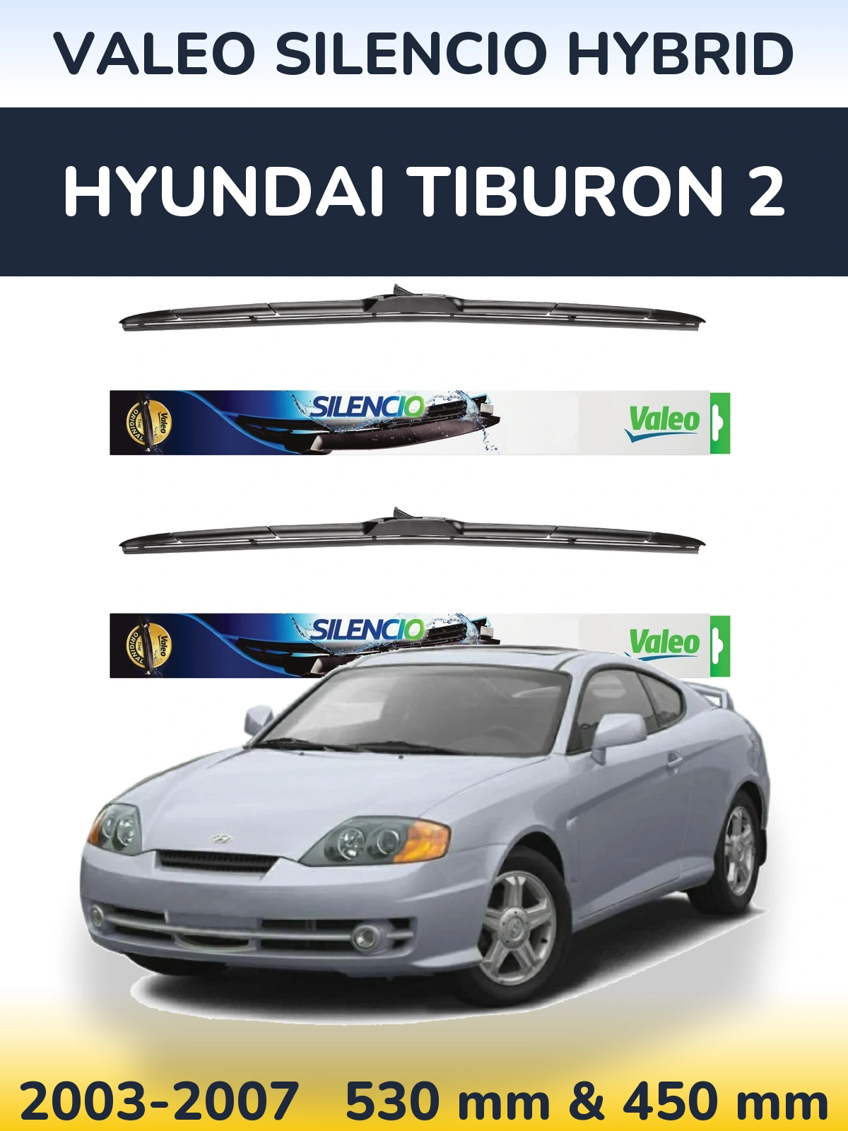 Ștergătoare Valeo Silencio Hybrid pentru Hyundai Tiburon 2
