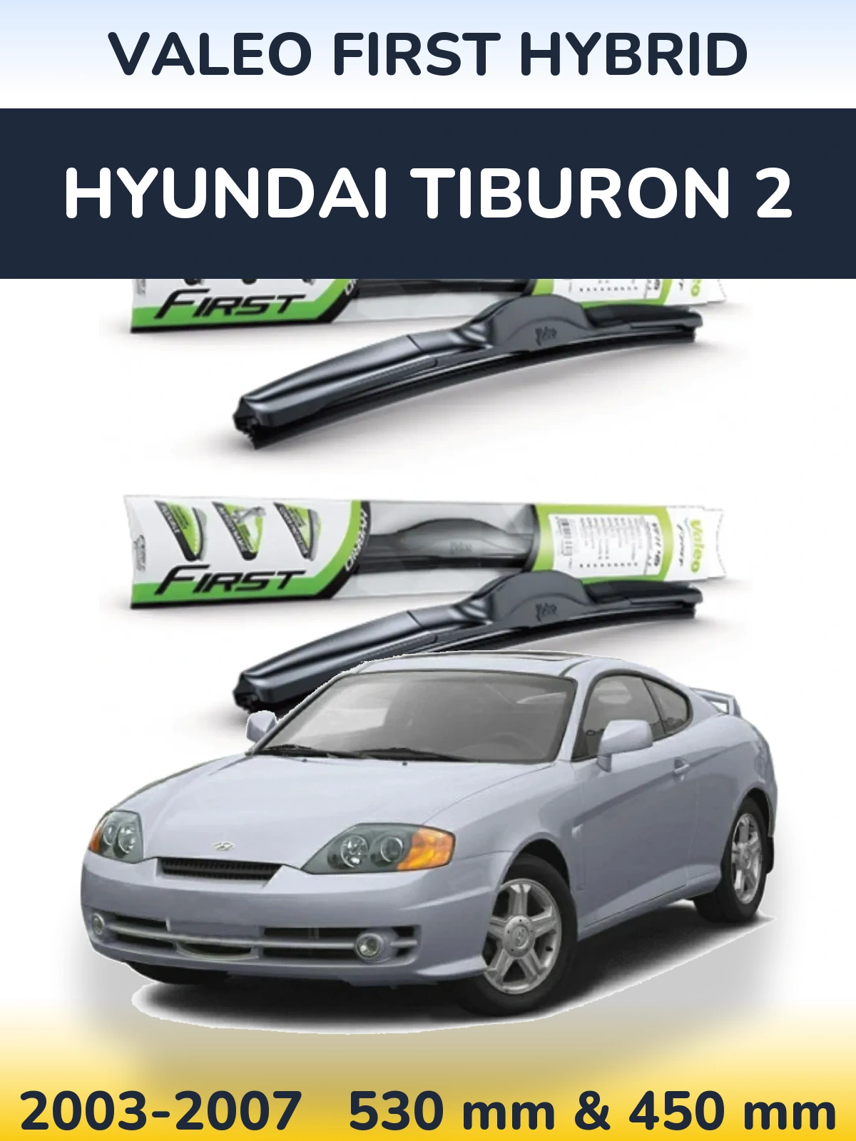 Ștergătoare Valeo First Hybrid pentru Hyundai Tiburon 2