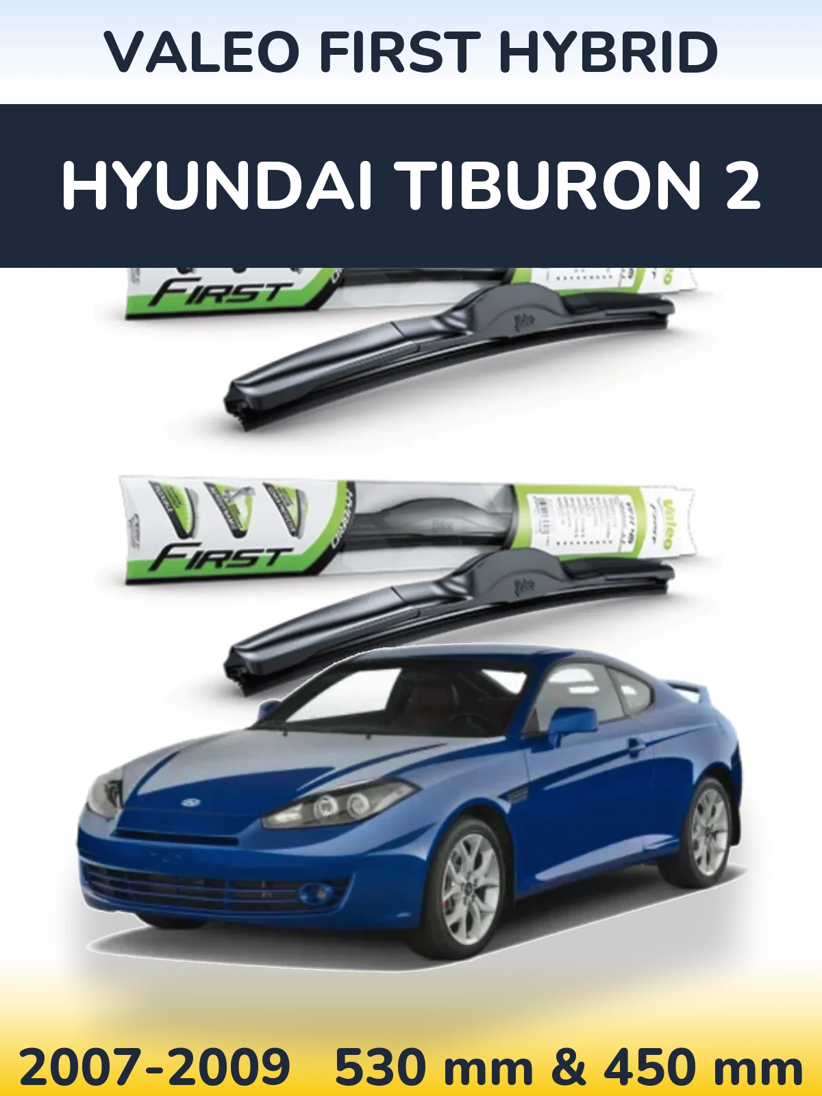 Ștergătoare Valeo First Hybrid pentru Hyundai Tiburon 2