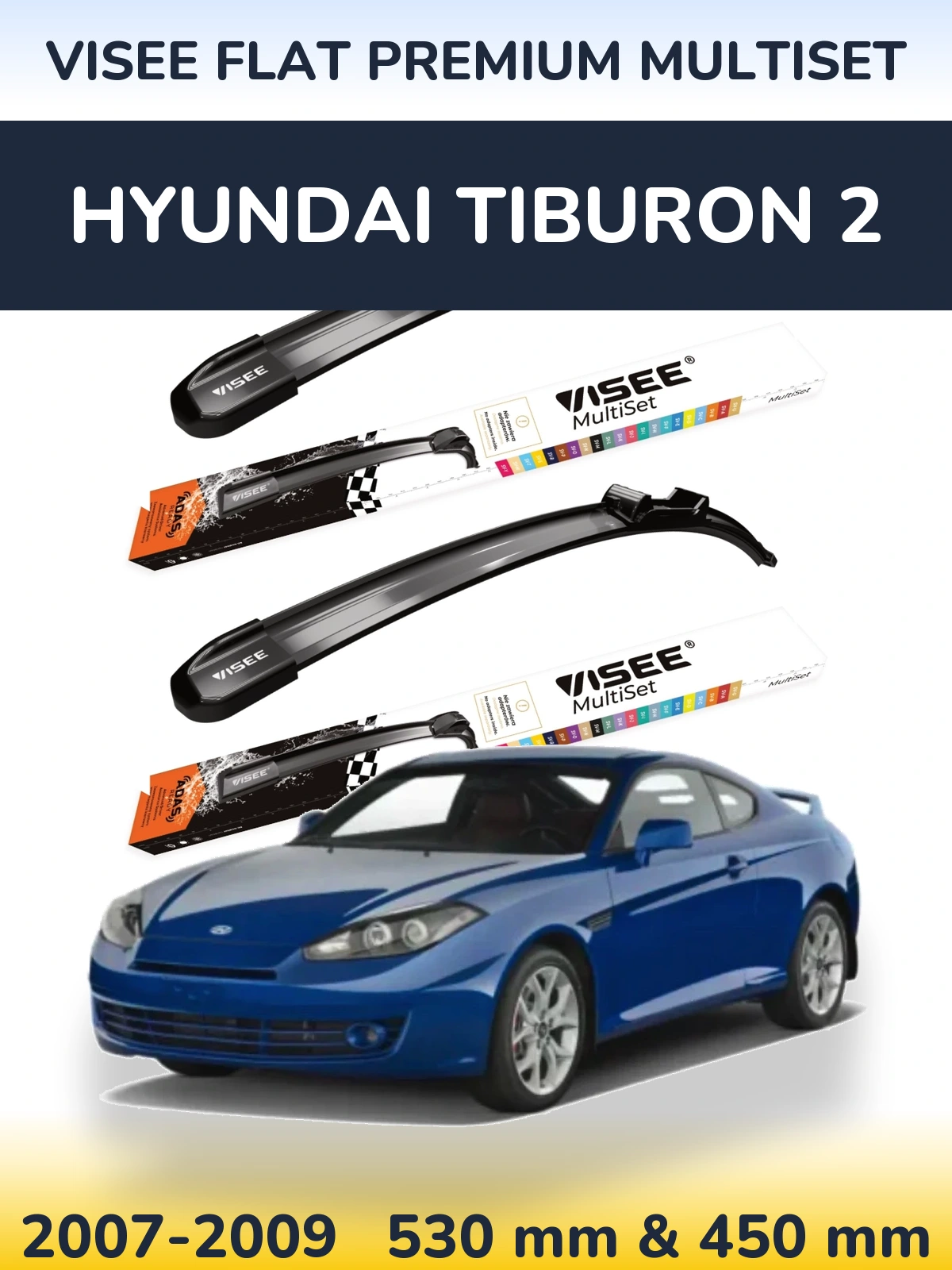 Ștergătoare VISEE FLAT PREMIUM MultiSet pentru Hyundai Tiburon 2