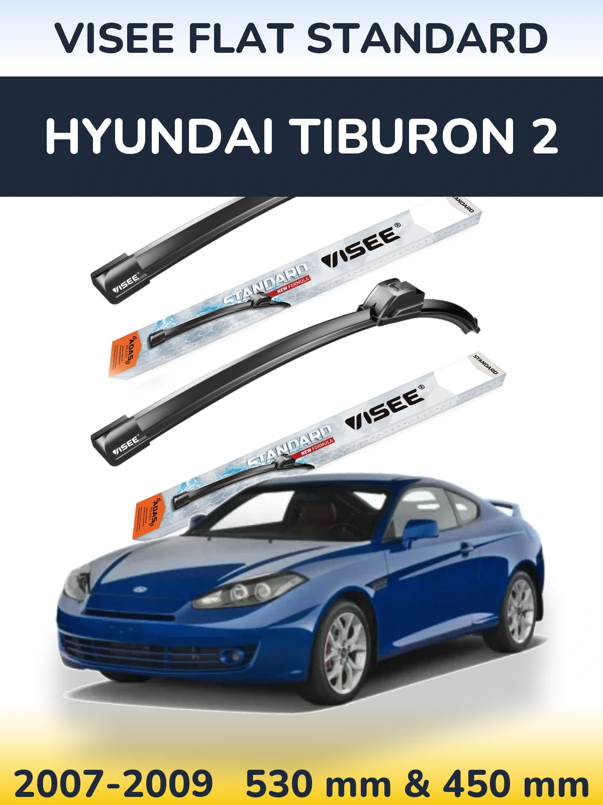 Ștergătoare VISEE FLAT STANDARD pentru Hyundai Tiburon 2