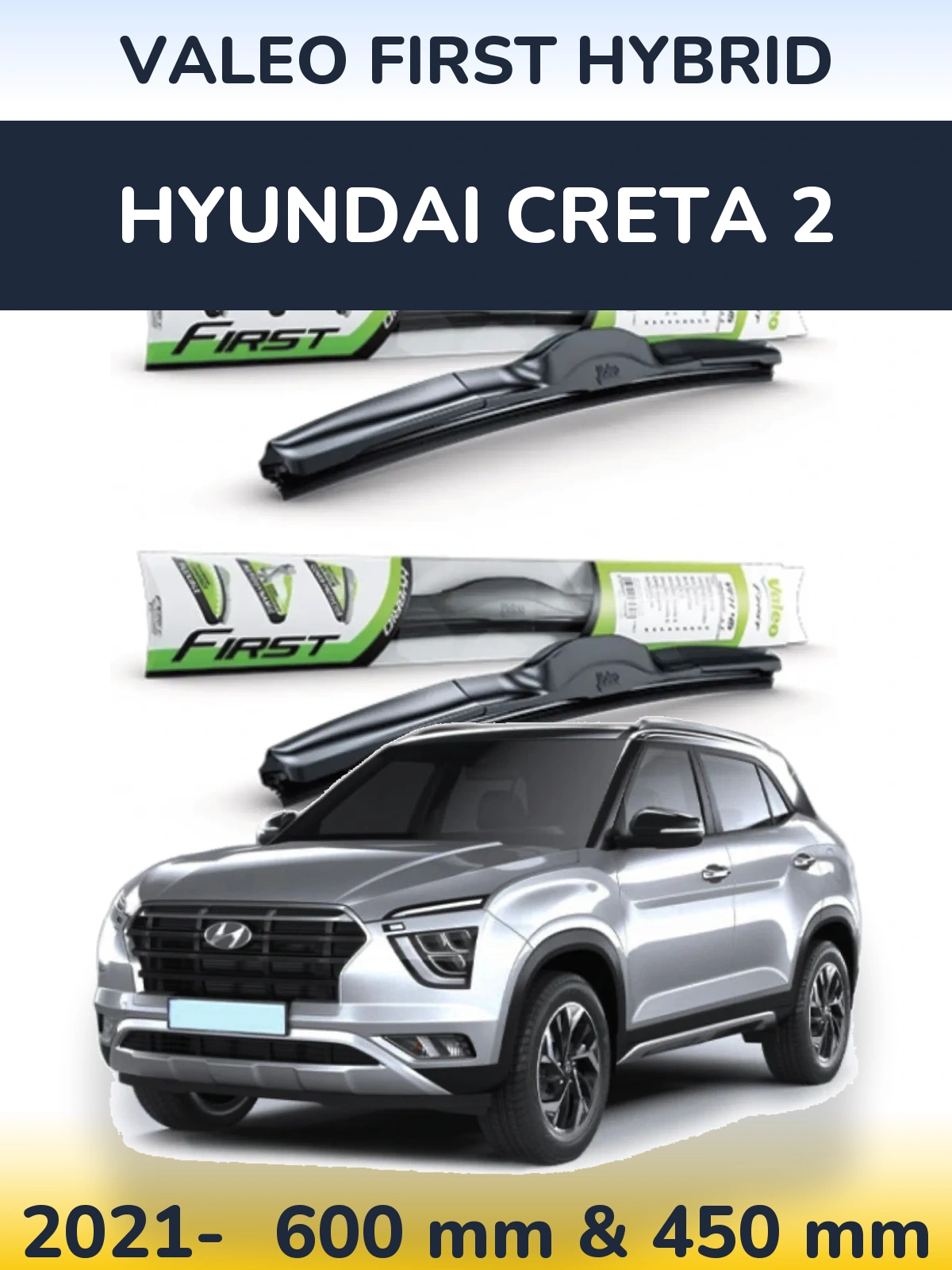 Ștergătoare Valeo First Hybrid pentru Hyundai Creta 2