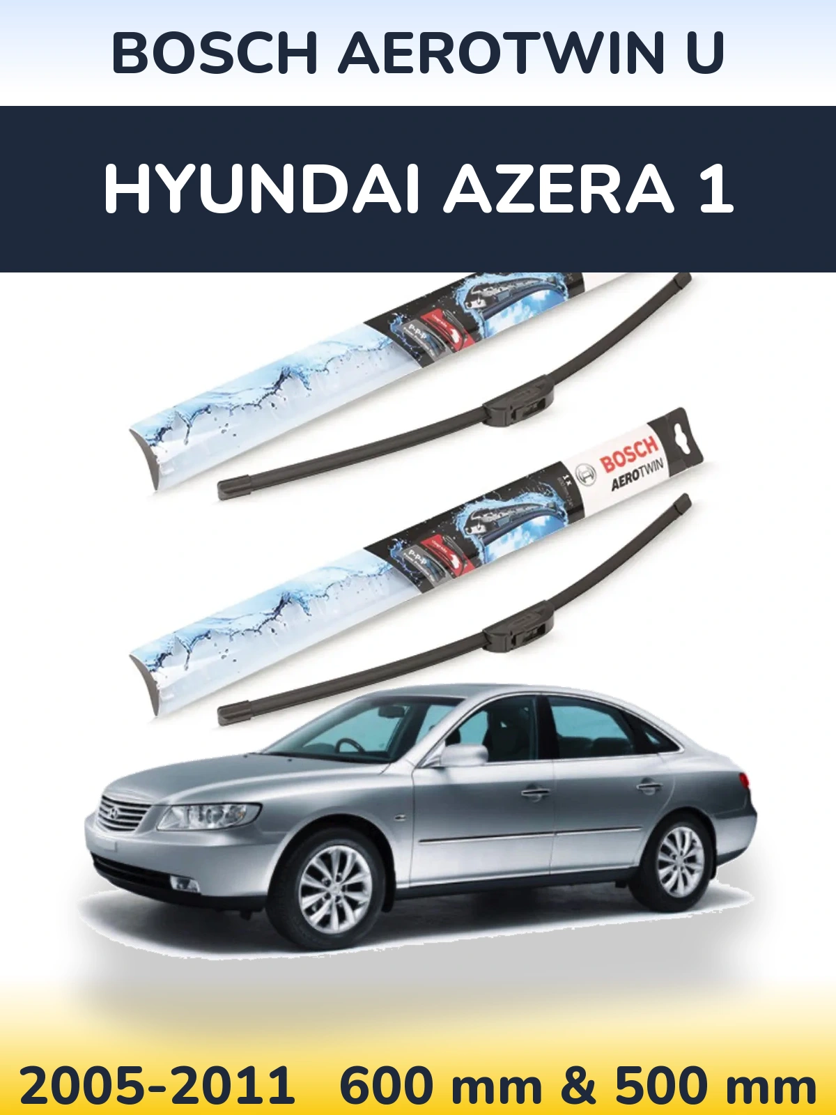 Ștergătoare BOSCH AeroTwin U pentru Hyundai Azera 1