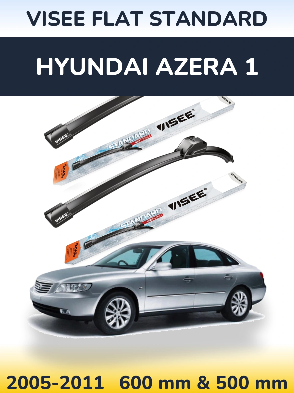 Ștergătoare VISEE FLAT STANDARD pentru Hyundai Azera 1
