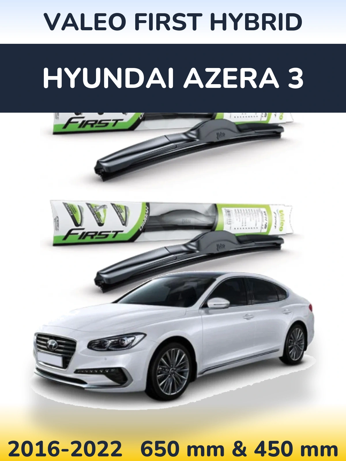 Ștergătoare Valeo First Hybrid pentru Hyundai Azera 3