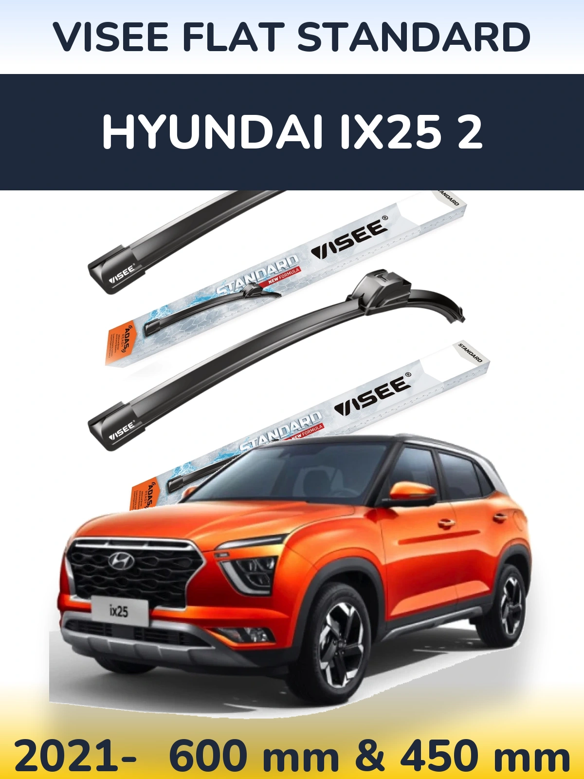 Ștergătoare VISEE FLAT STANDARD pentru Hyundai ix25 2