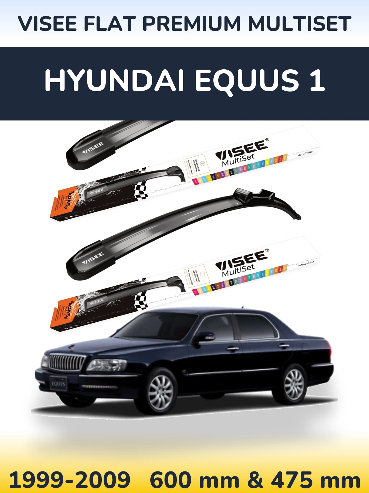 Ștergătoare VISEE FLAT PREMIUM MultiSet pentru Hyundai Equus 1