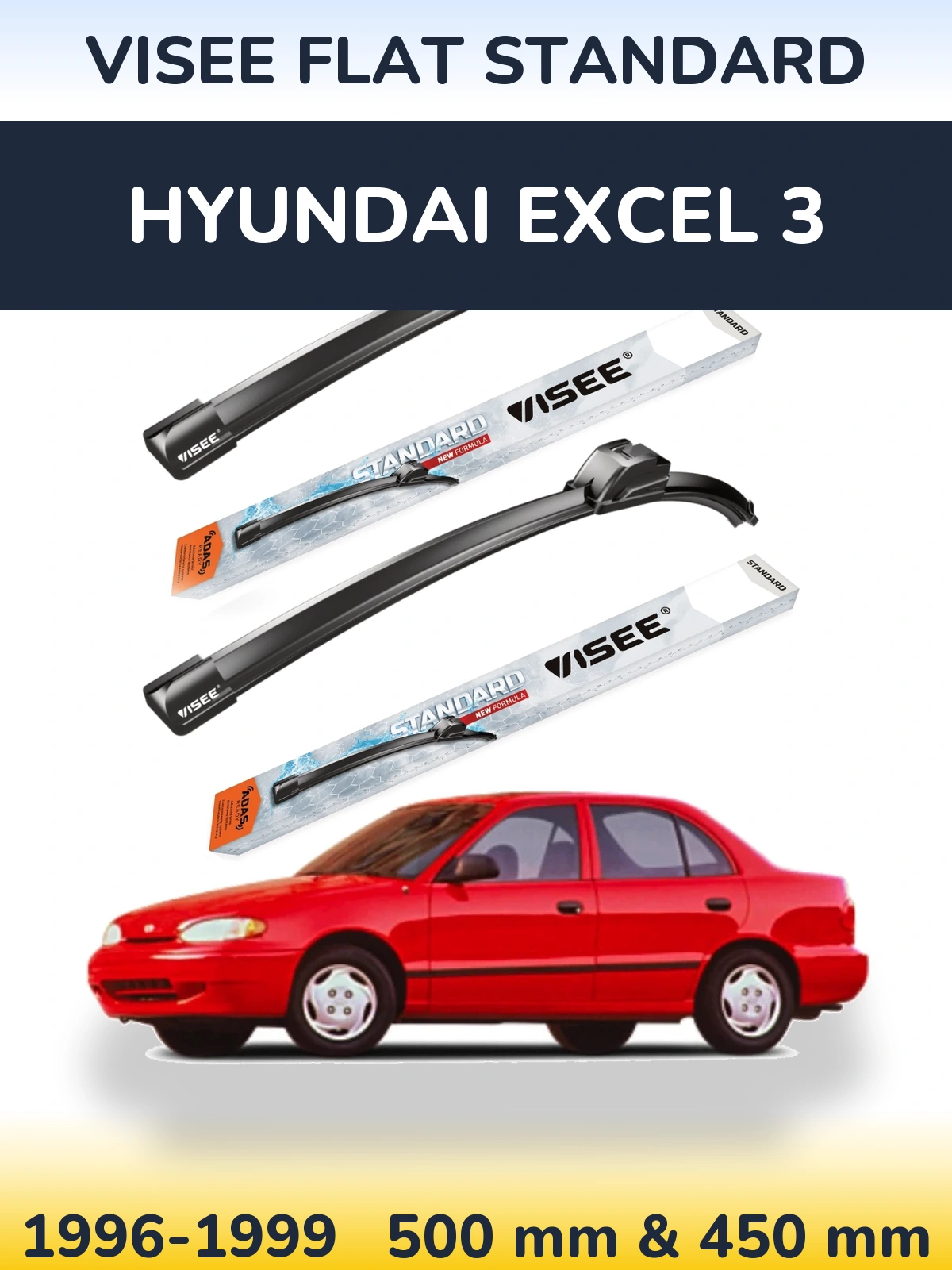 Ștergătoare VISEE FLAT STANDARD pentru Hyundai Excel 3