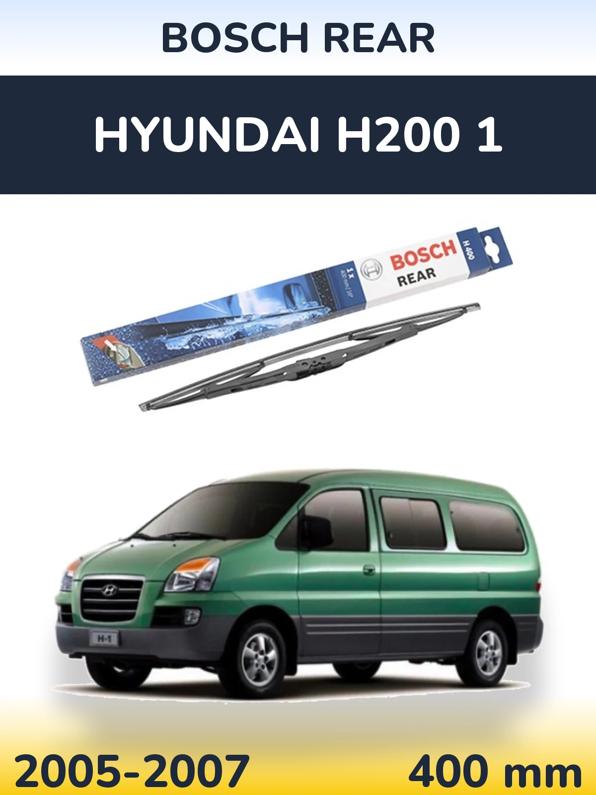 Ștergătoare BOSCH Rear pentru Hyundai H200 1