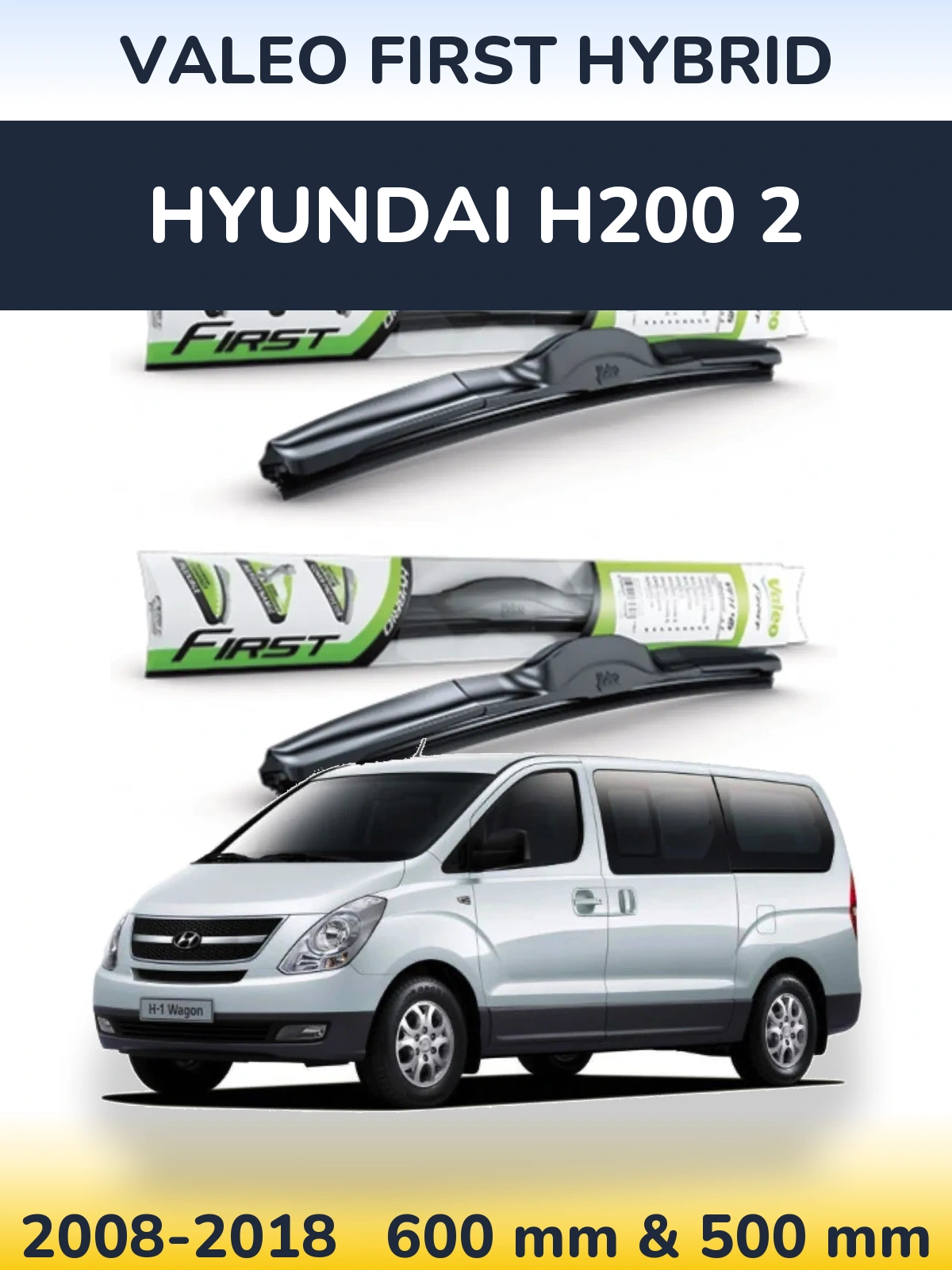 Ștergătoare Valeo First Hybrid pentru Hyundai H200 2