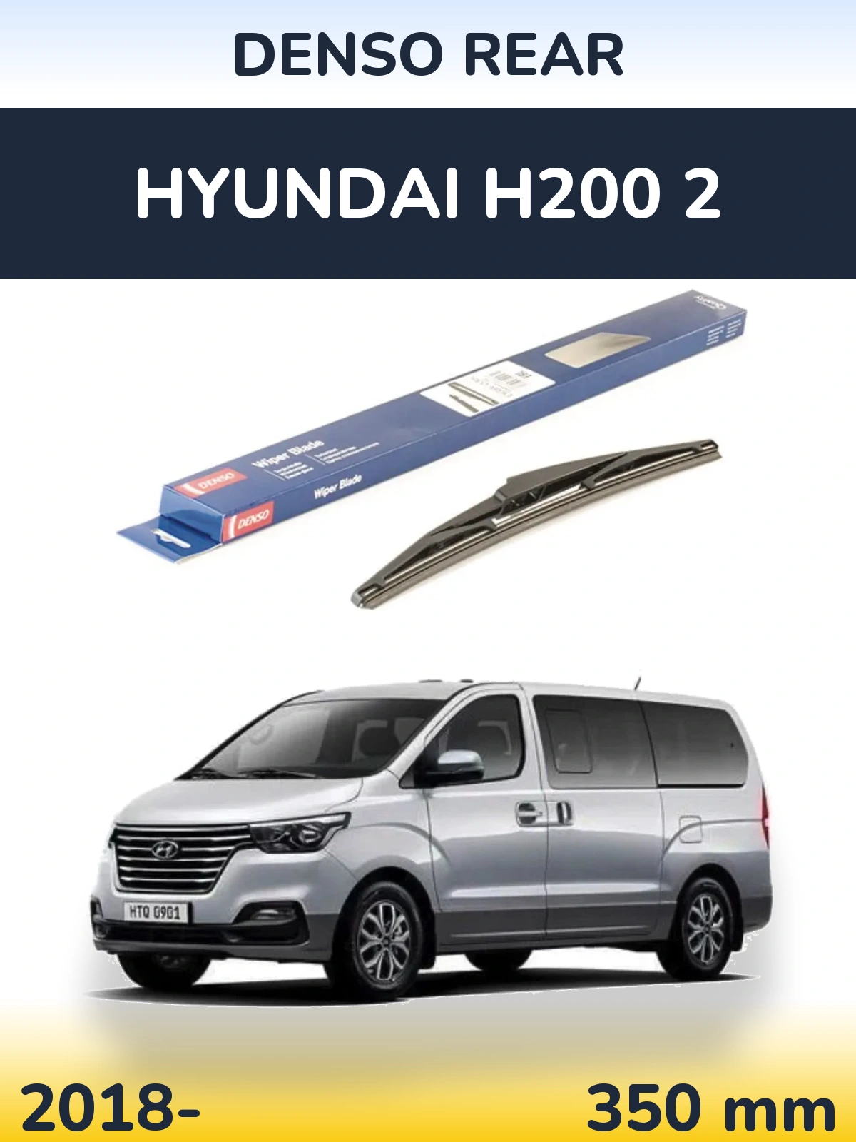 Ștergătoare Denso Rear pentru Hyundai H200 2
