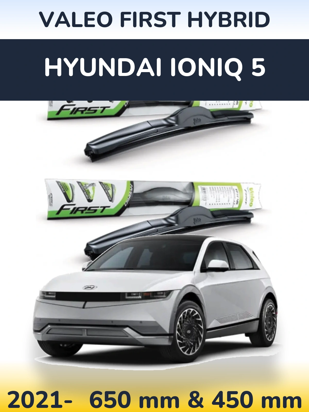 Ștergătoare Valeo First Hybrid pentru Hyundai IONIQ 5