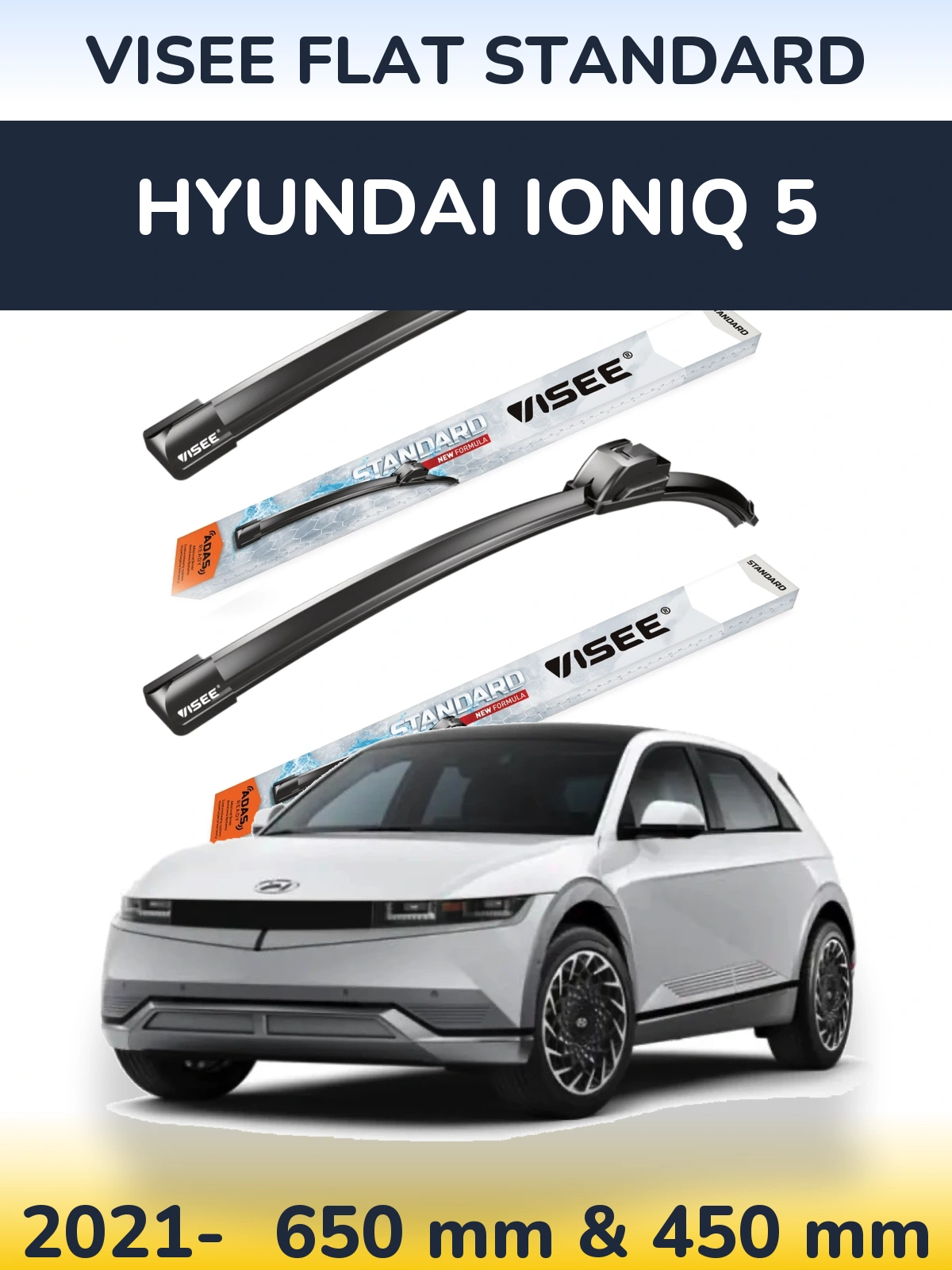 Ștergătoare VISEE FLAT STANDARD pentru Hyundai IONIQ 5