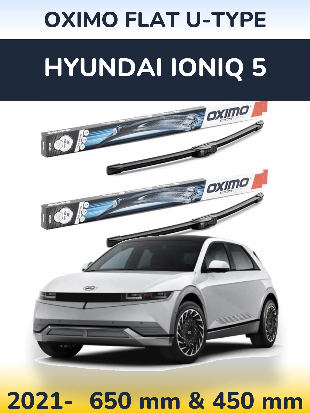 Ștergătoare Oximo Flat U-type pentru Hyundai IONIQ 5