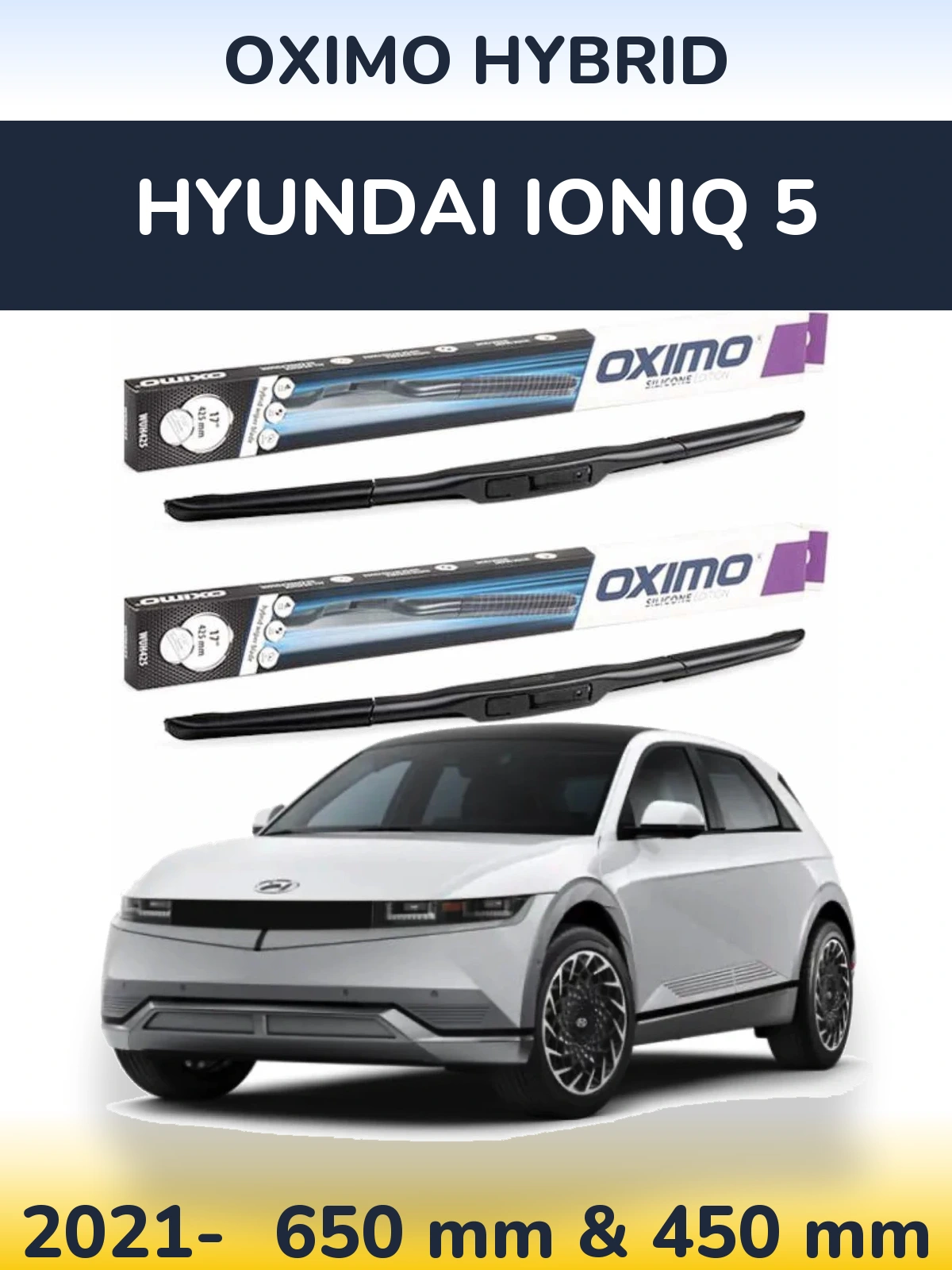 Ștergătoare Oximo Hybrid pentru Hyundai IONIQ 5