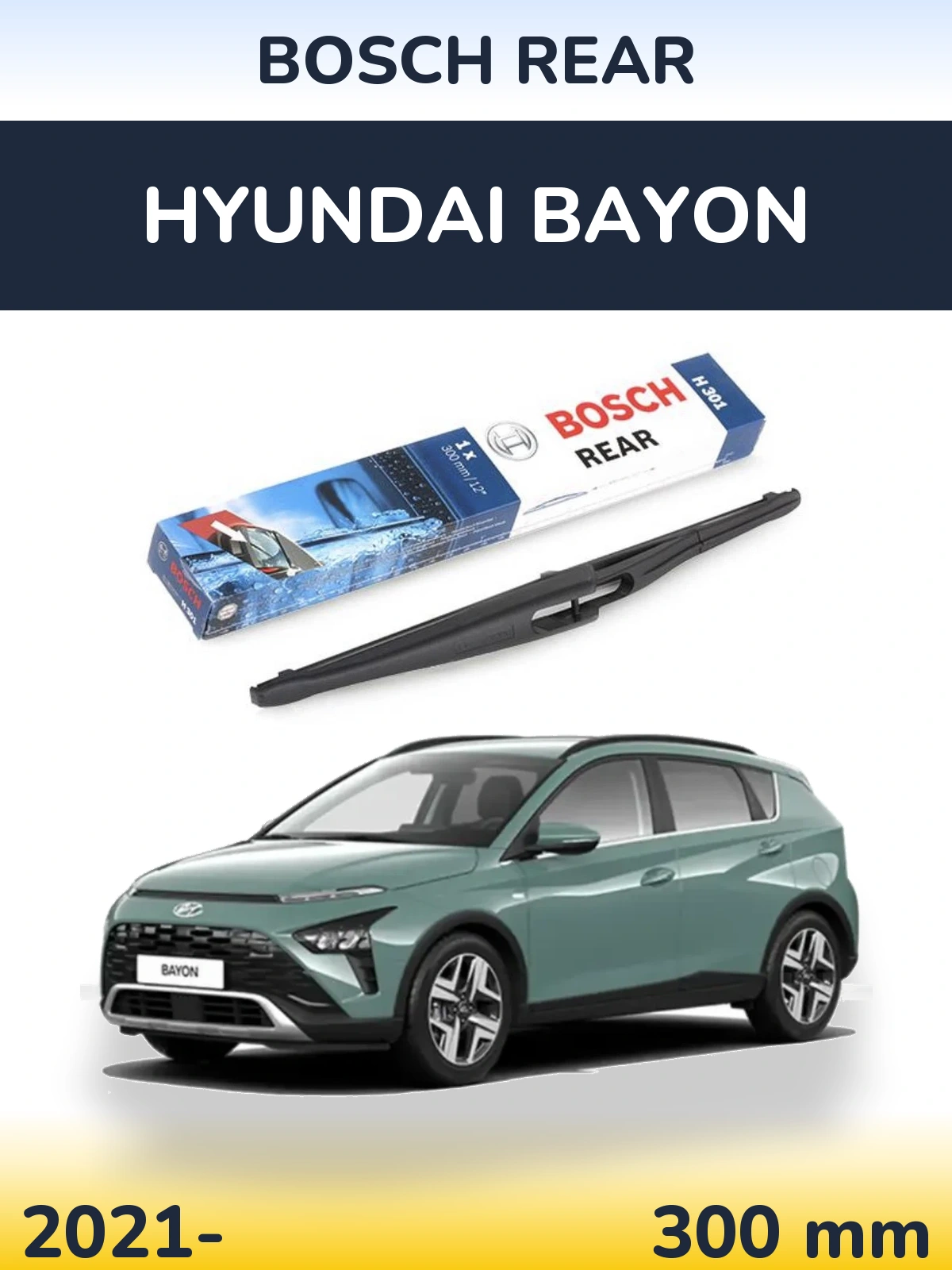 Ștergătoare BOSCH Rear pentru Hyundai Bayon