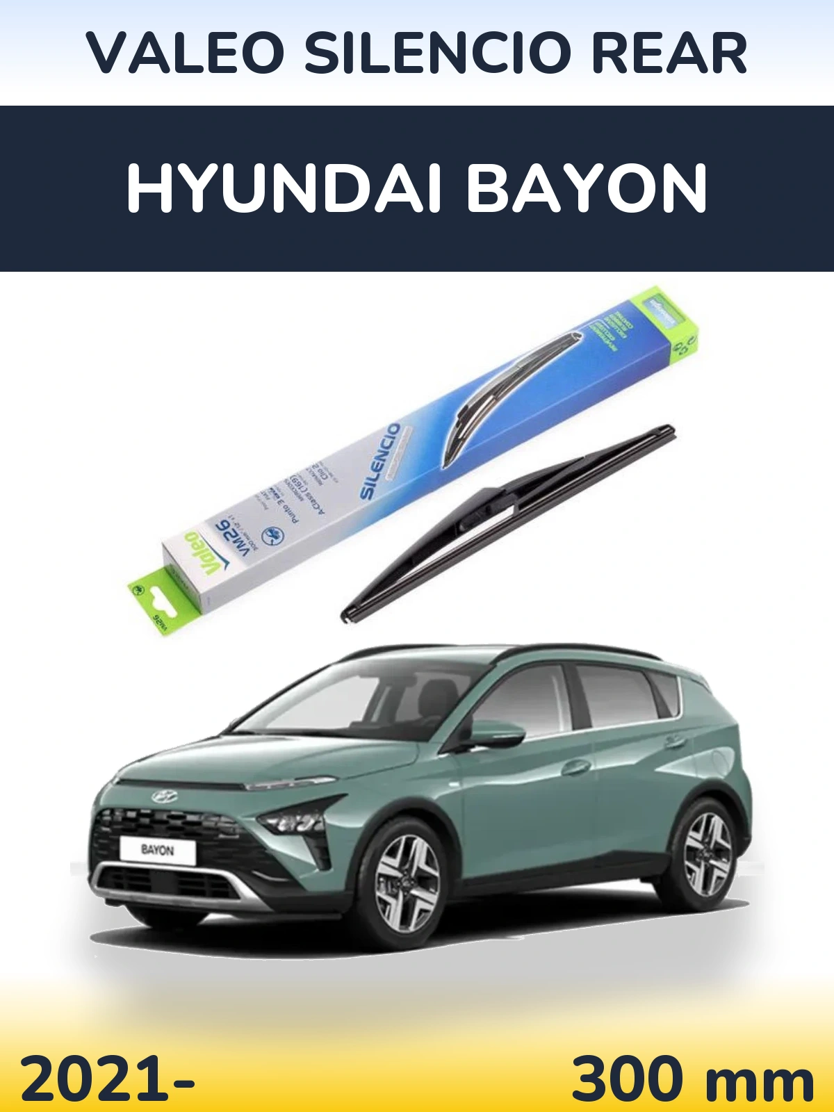 Ștergătoare Valeo Silencio Rear pentru Hyundai Bayon