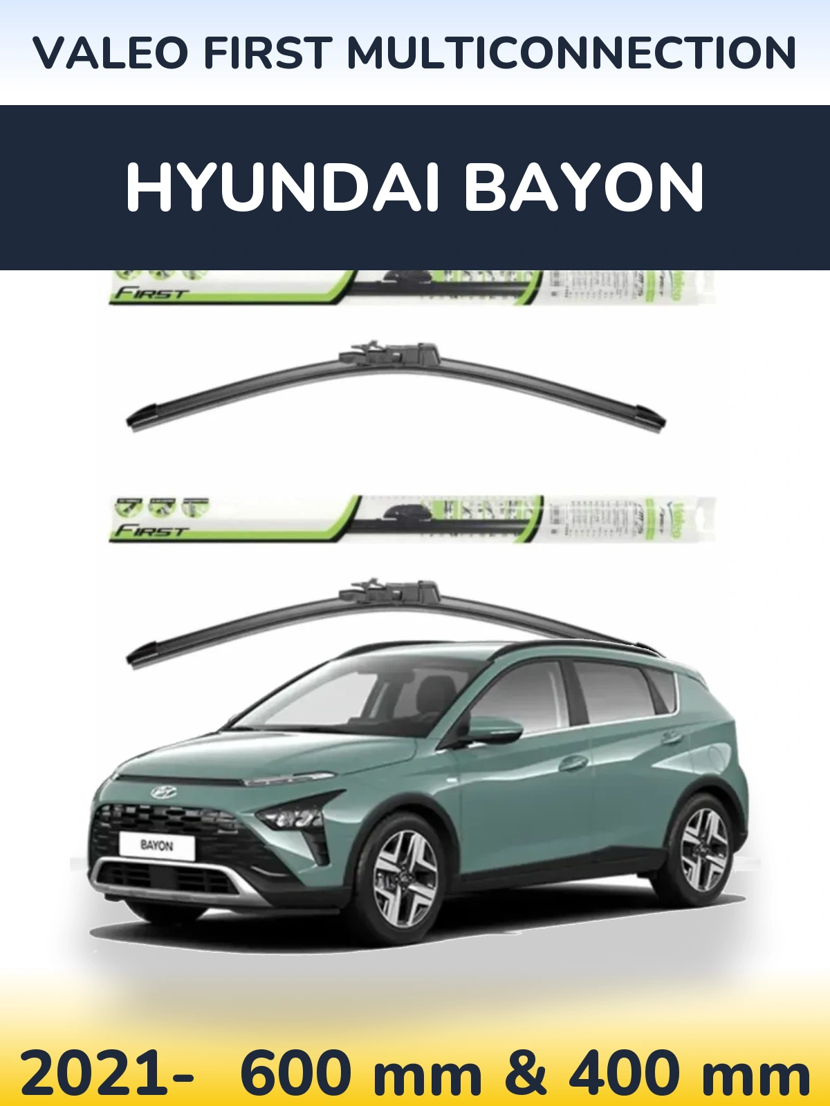 Ștergătoare Valeo First MultiConnection pentru Hyundai Bayon