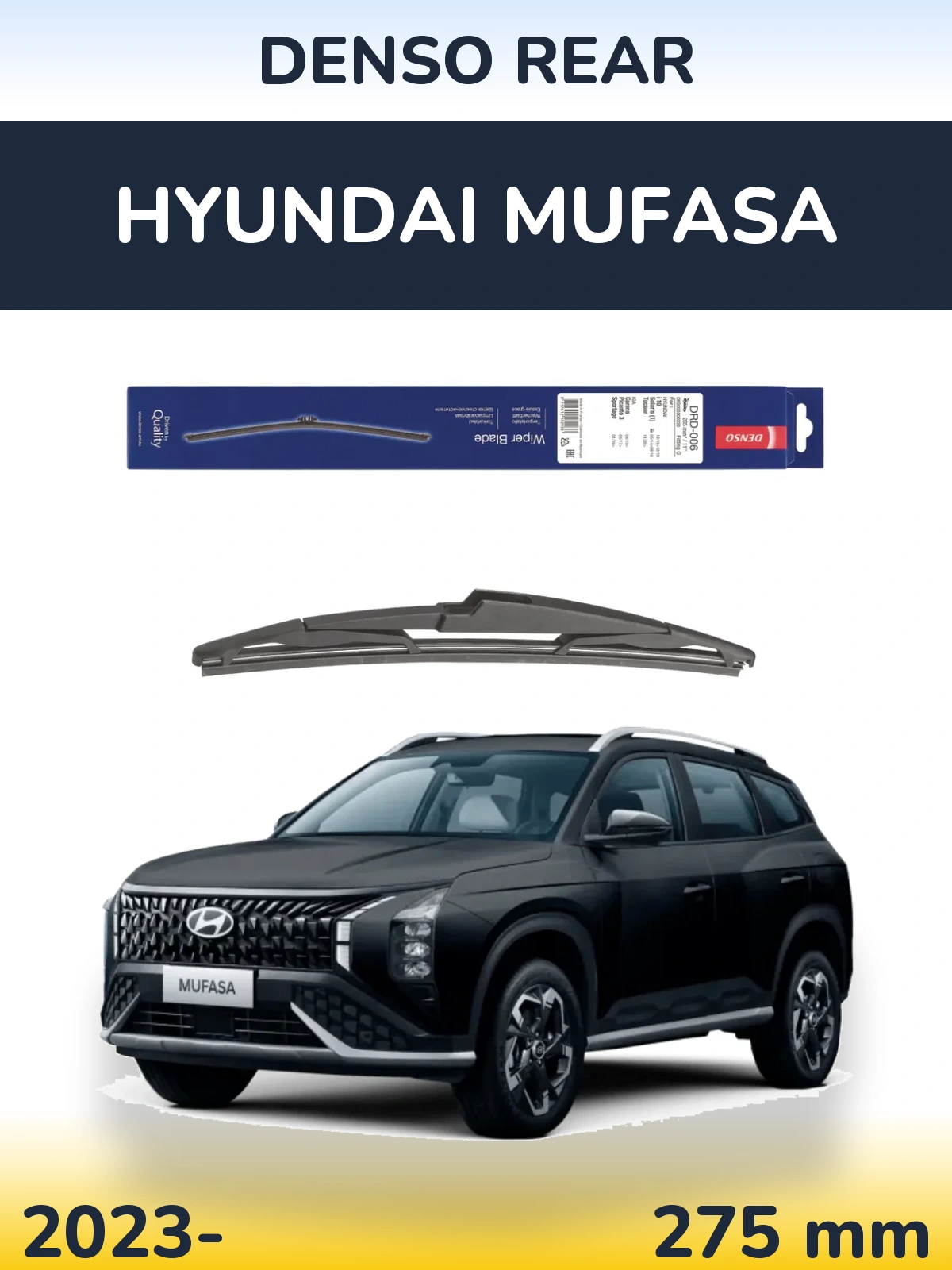 Ștergătoare Denso Rear pentru Hyundai Mufasa