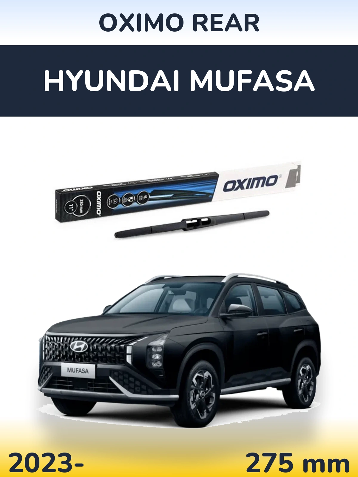 Ștergătoare Oximo Rear pentru Hyundai Mufasa