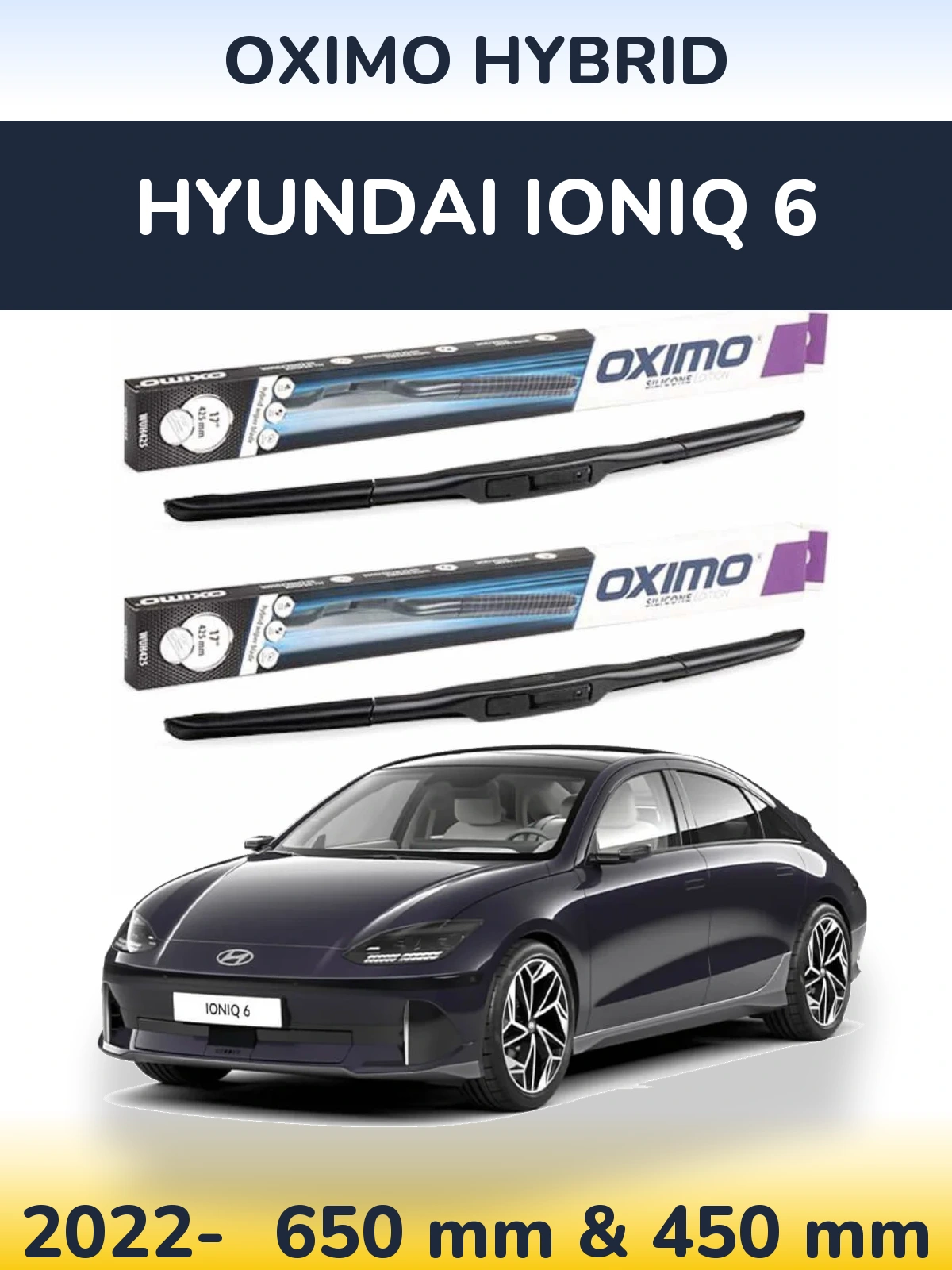 Ștergătoare Oximo Hybrid pentru Hyundai IONIQ 6