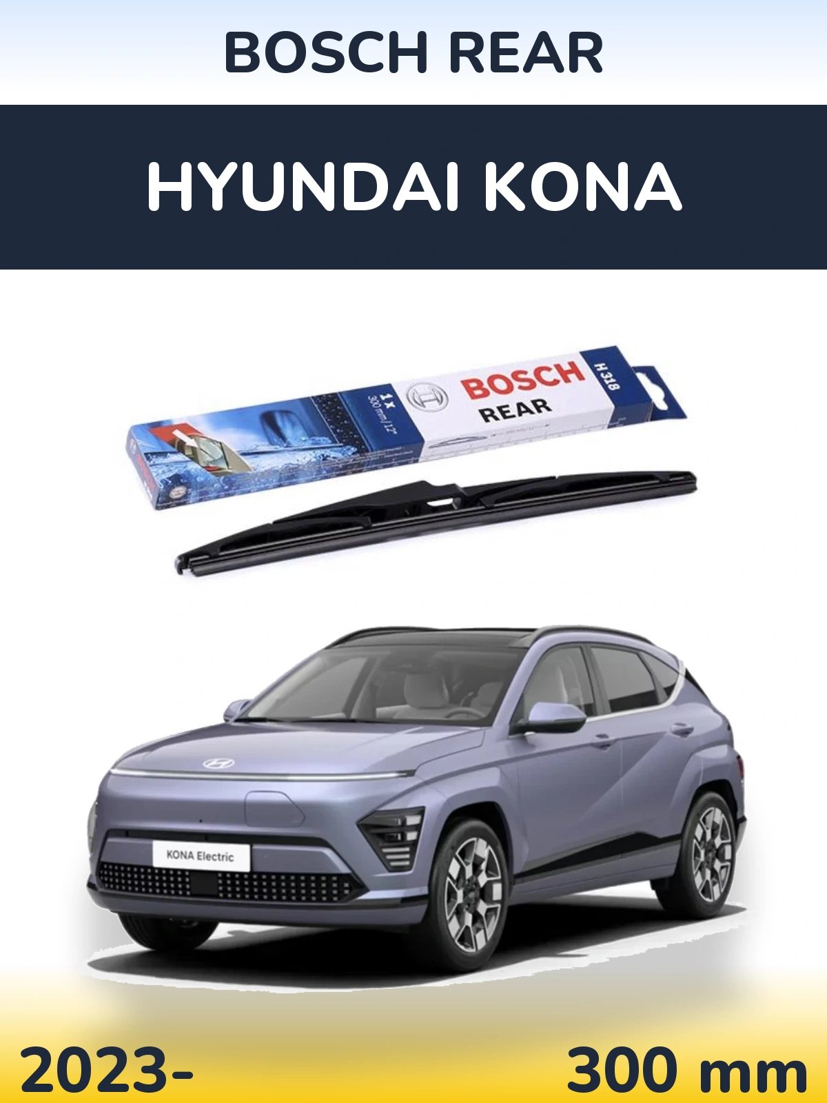 Ștergătoare BOSCH Rear pentru Hyundai Kona