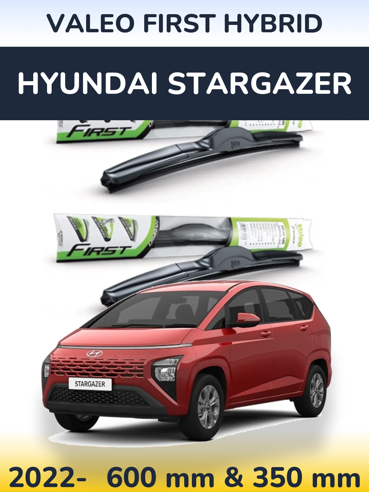 Ștergătoare Valeo First Hybrid pentru Hyundai Stargazer