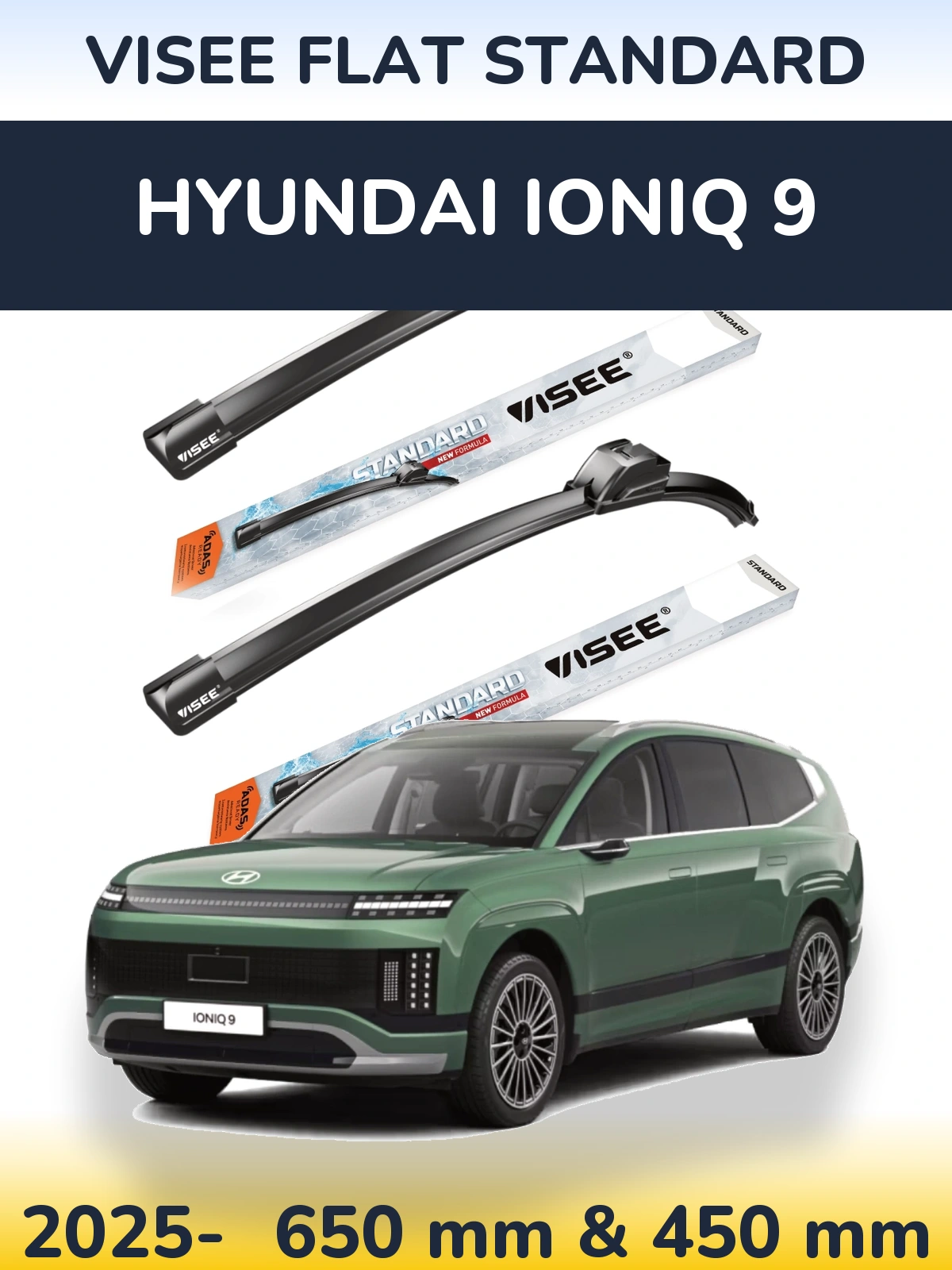 Ștergătoare VISEE FLAT STANDARD pentru Hyundai IONIQ 9