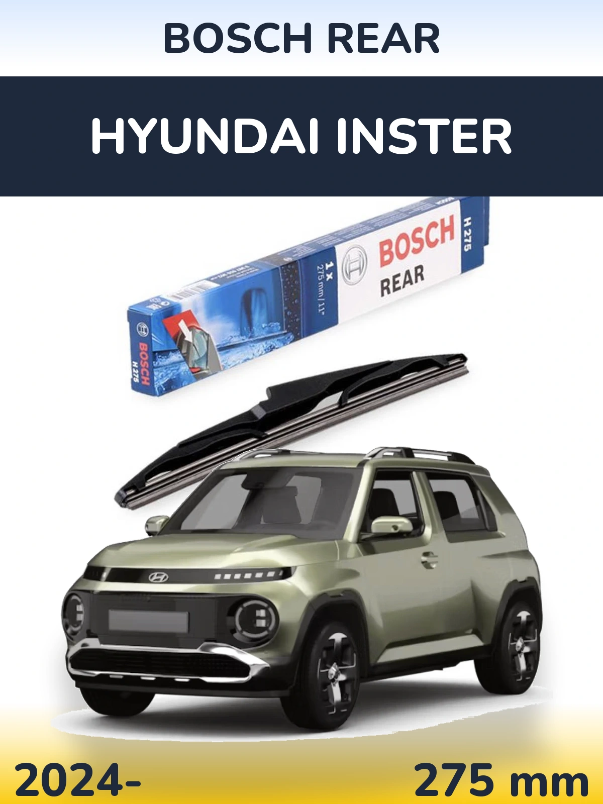 Ștergătoare BOSCH Rear pentru Hyundai Inster