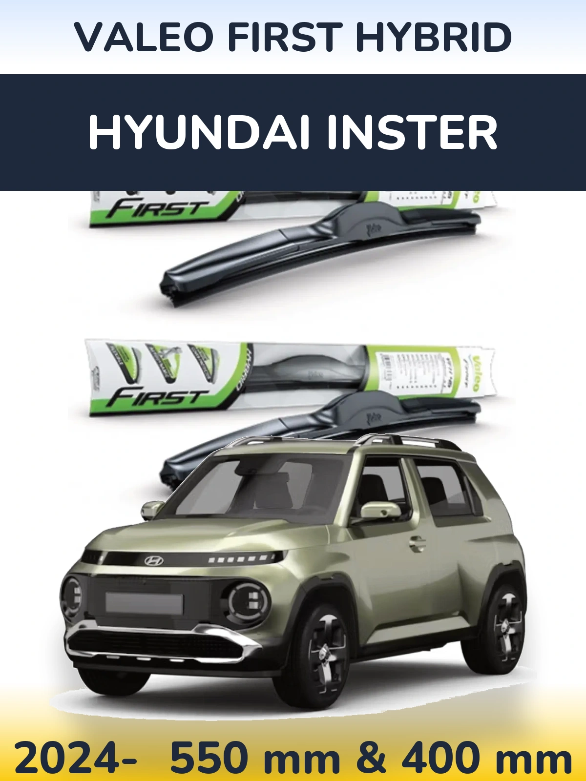 Ștergătoare Valeo First Hybrid pentru Hyundai Inster