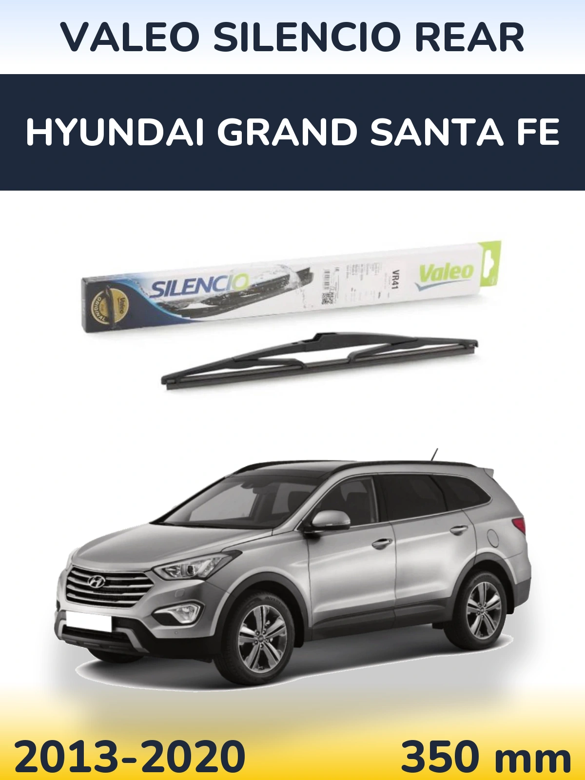 Ștergătoare Valeo Silencio Rear pentru Hyundai Grand Santa Fe