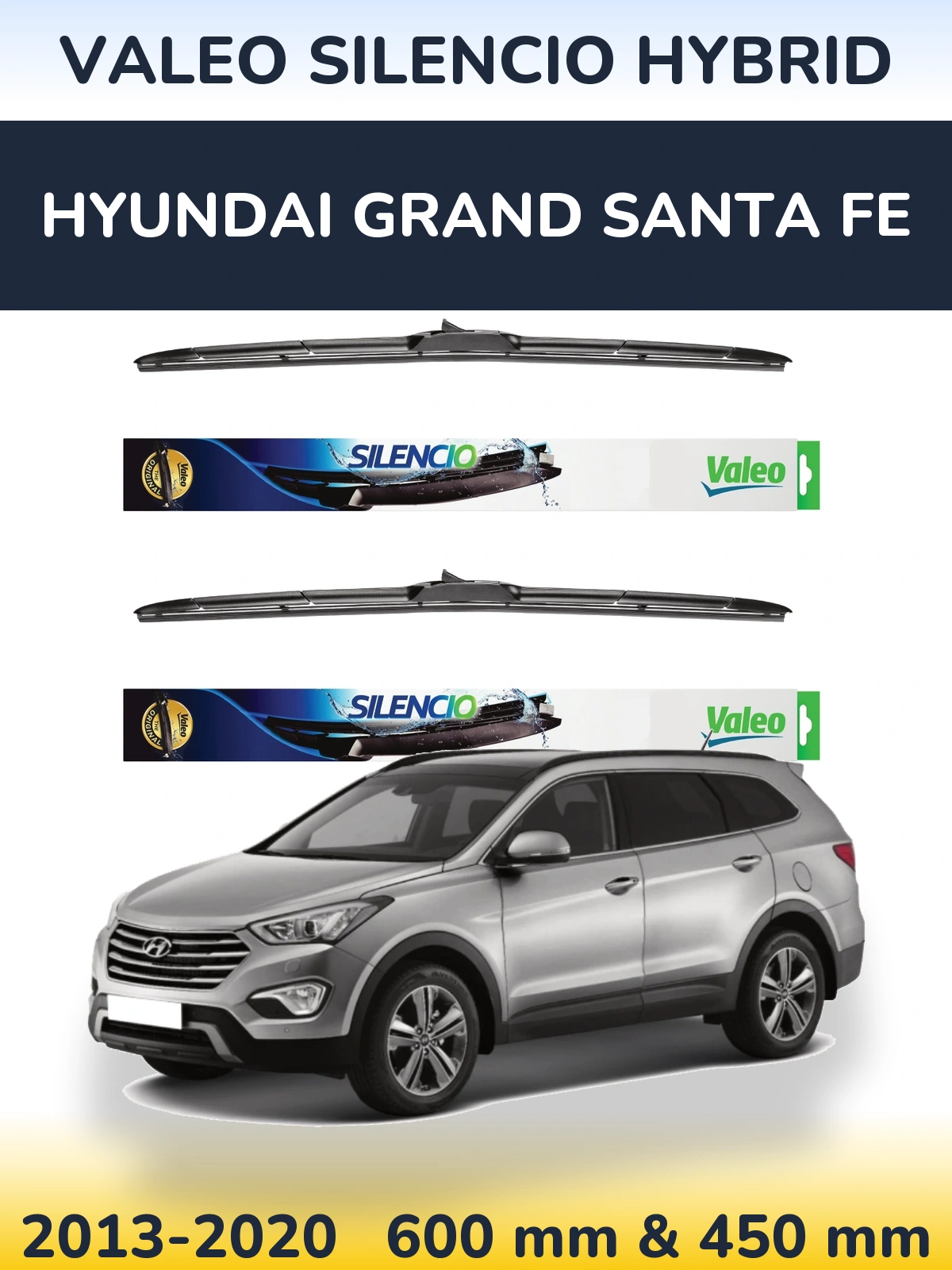 Ștergătoare Valeo Silencio Hybrid pentru Hyundai Grand Santa Fe
