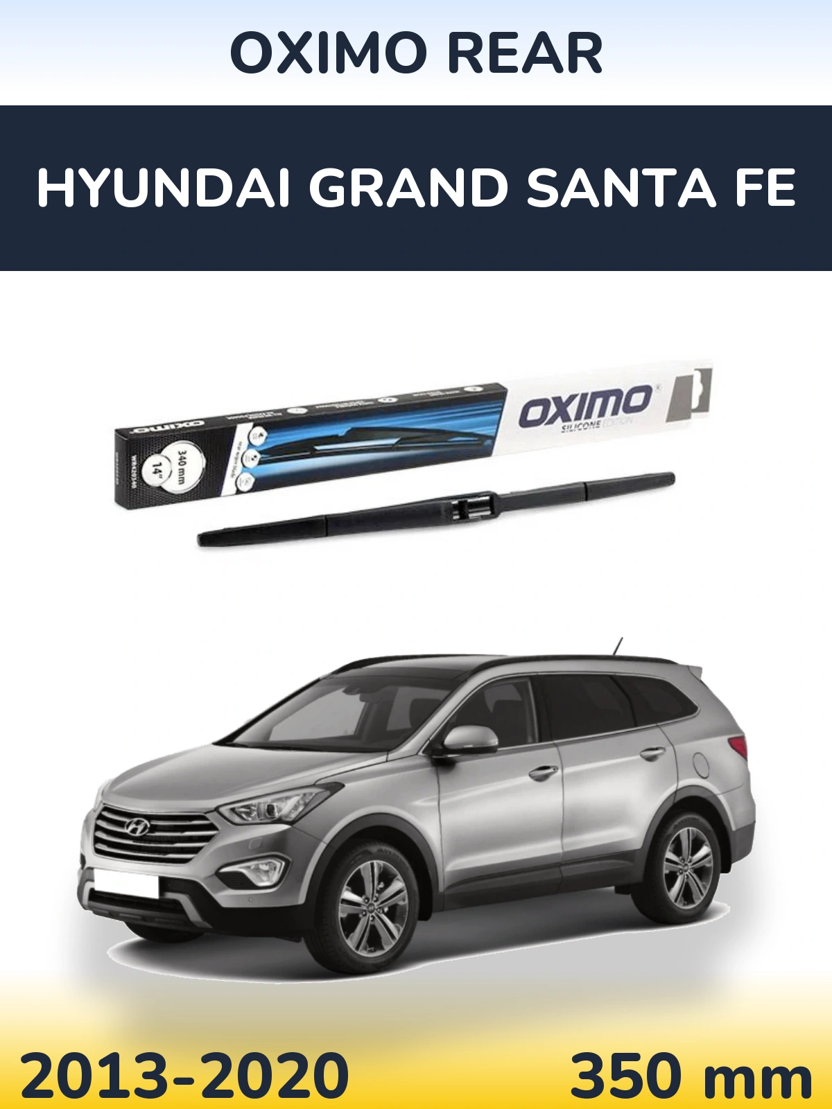 Ștergătoare Oximo Rear pentru Hyundai Grand Santa Fe