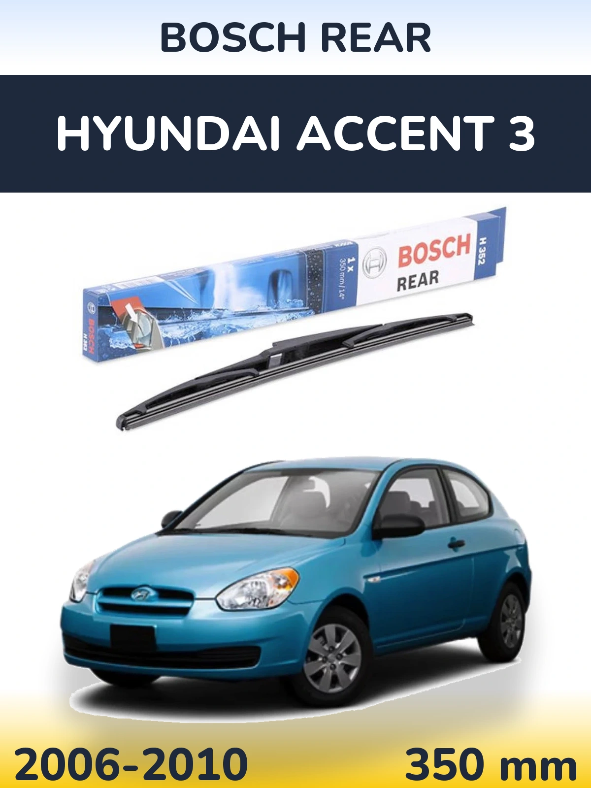 Ștergătoare BOSCH Rear pentru Hyundai Accent 3