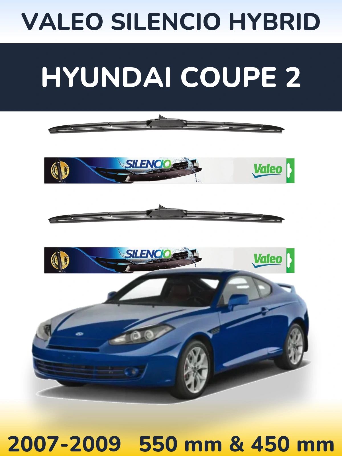 Комплект передніх щіток Valeo Silencio Hybrid 550 & 450 мм для Hyundai Coupe 2 2007-2009