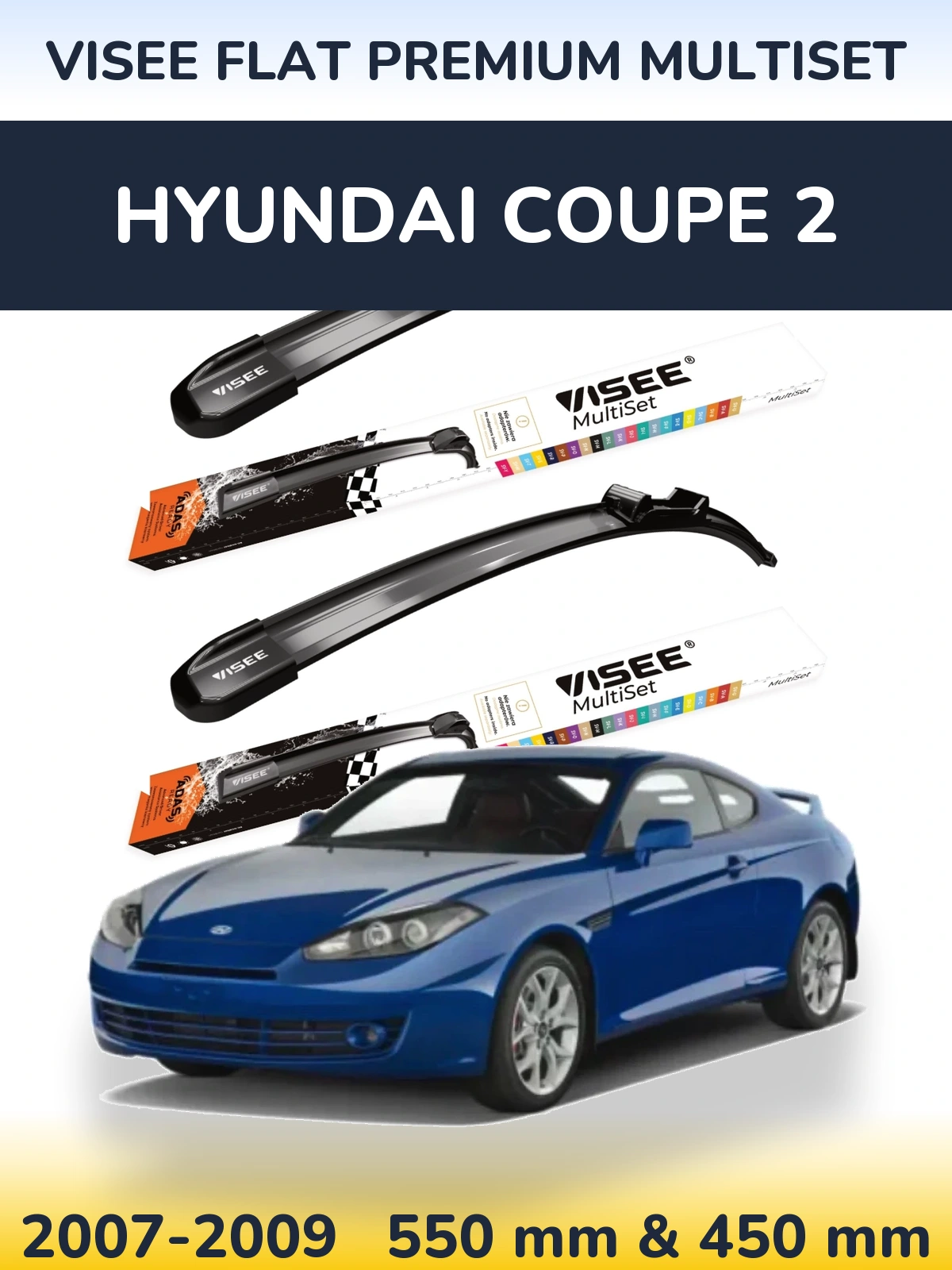 Ștergătoare VISEE FLAT PREMIUM MultiSet pentru Hyundai Coupe 2