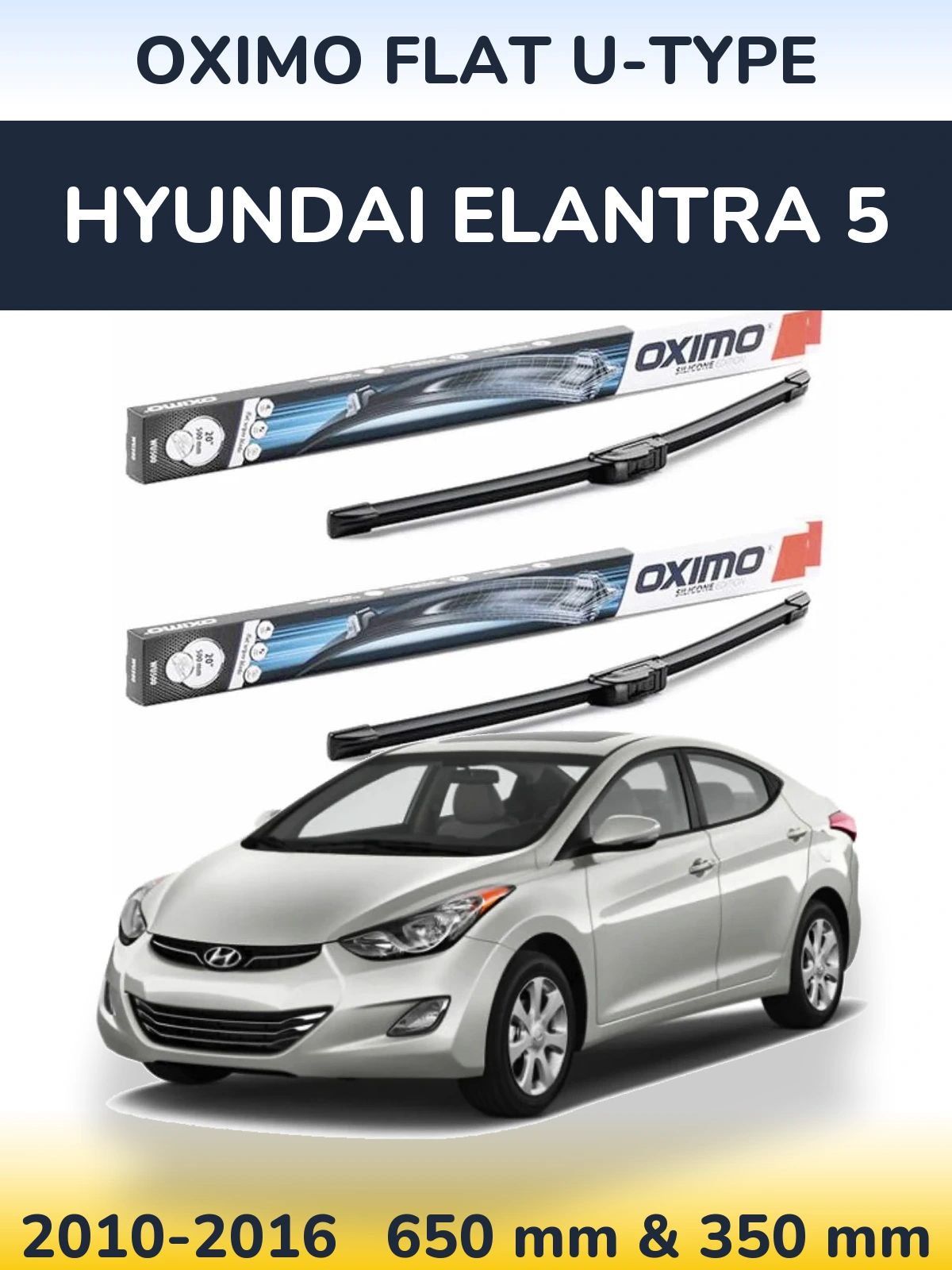 Ștergătoare Oximo Flat U-type pentru Hyundai Elantra 5