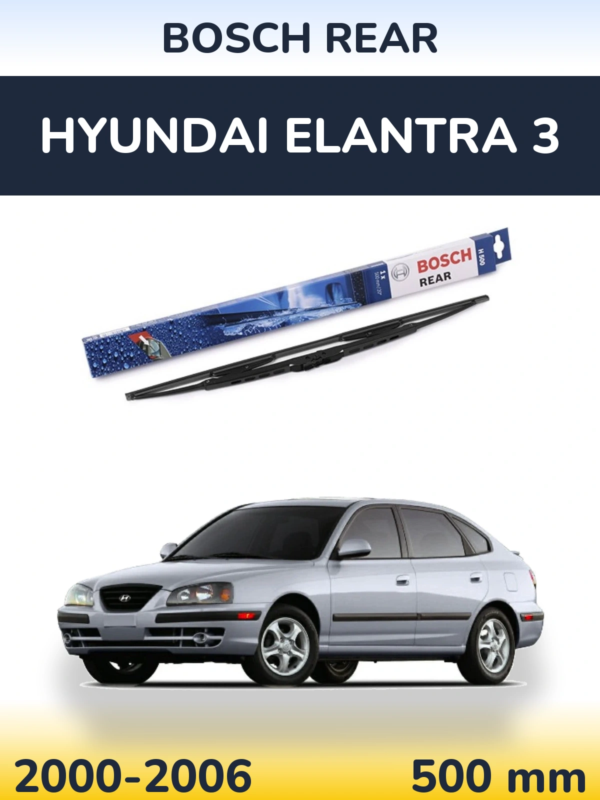 Ștergătoare BOSCH Rear pentru Hyundai Elantra 3