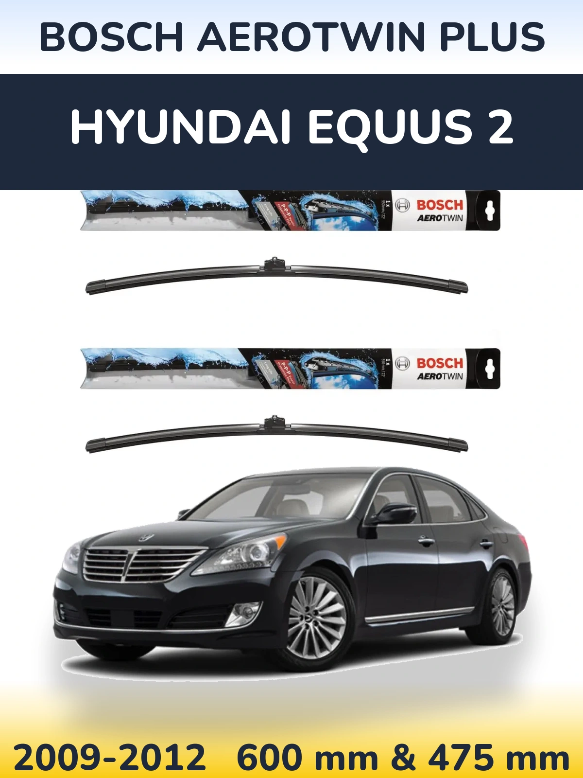 Ștergătoare BOSCH AeroTwin Plus pentru Hyundai Equus 2